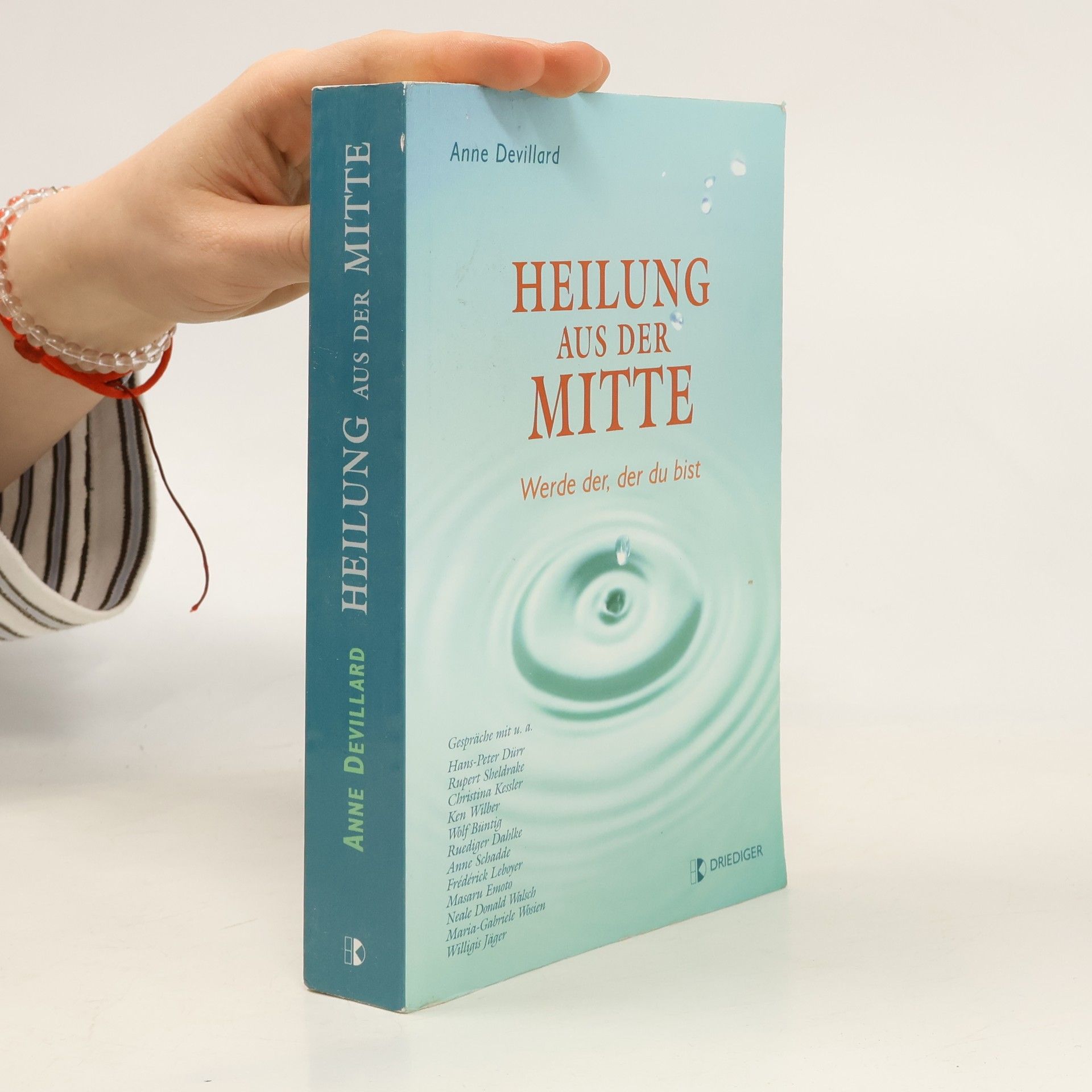 Anne Devillard Heilung aus der Mitte: werde der, der du bist