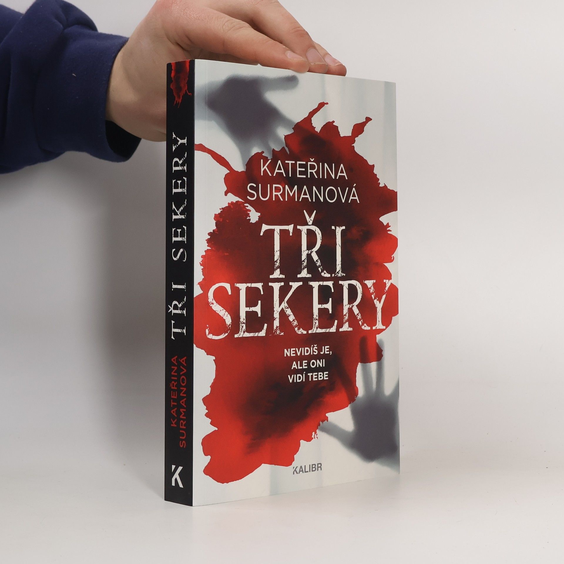 Kateřina Surmanová Tři Sekery. Nevidíš je, ale oni vidí tebe