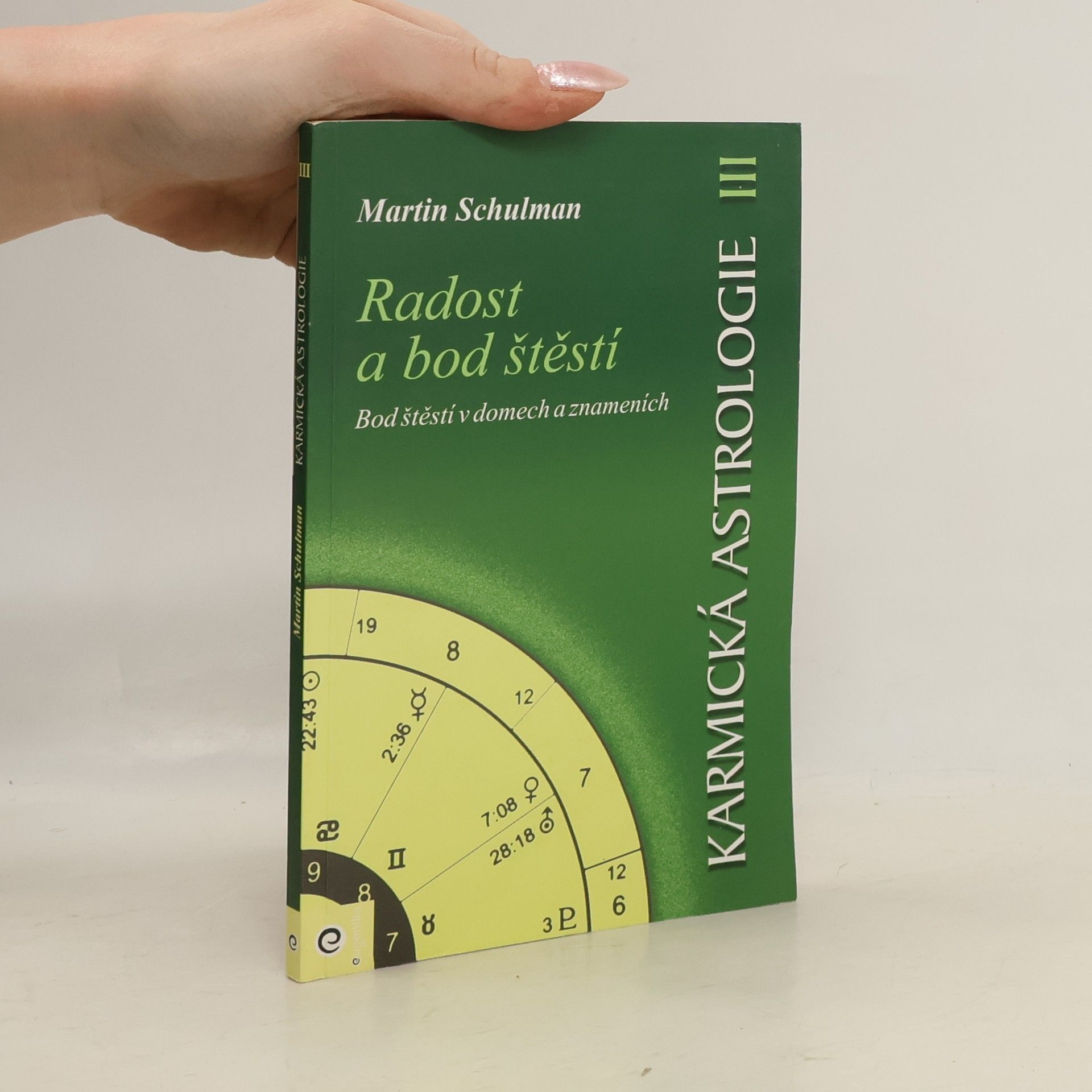 Martin Schulman Karmická astrologie III. Radost a bod štěstí
