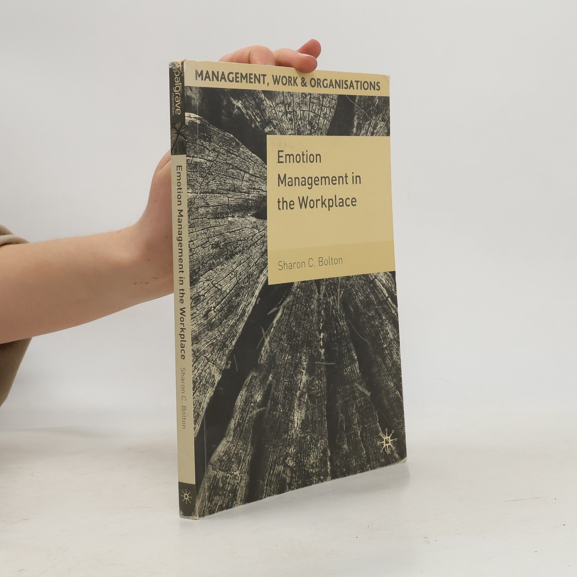 Sharon C. Bolton Management, Work & Organisations: Emotion Management in the Workplace