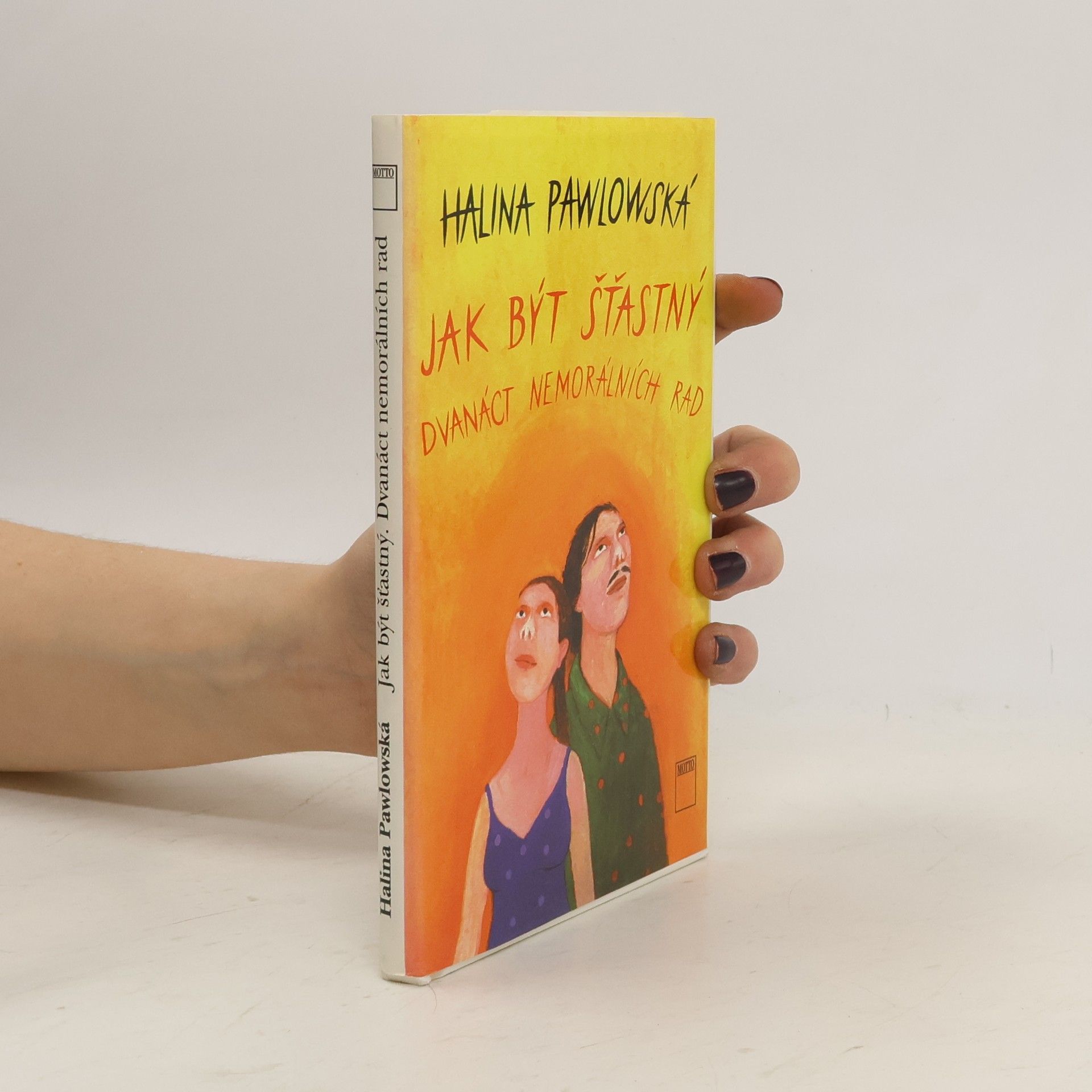 Halina Pawlowská Jak být šťastný. Dvanáct nemorálních rad