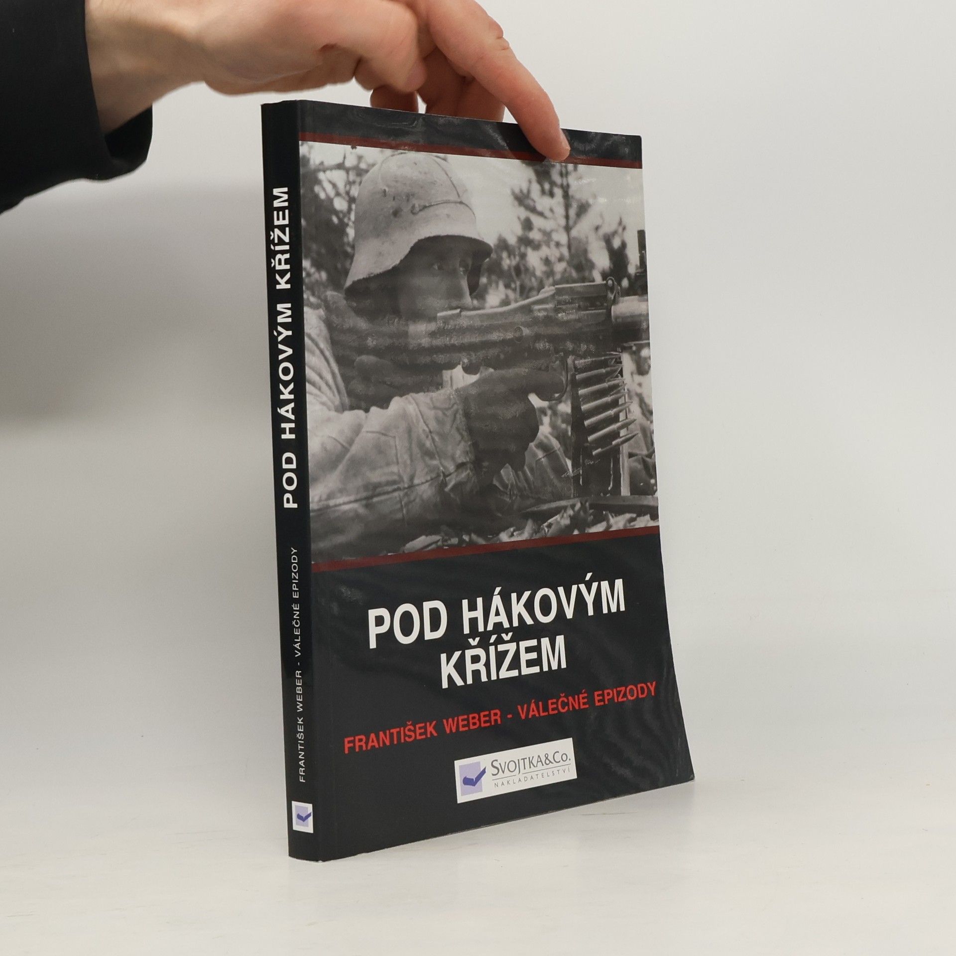 František Weber Pod hákovým křížem. Válečné epizody