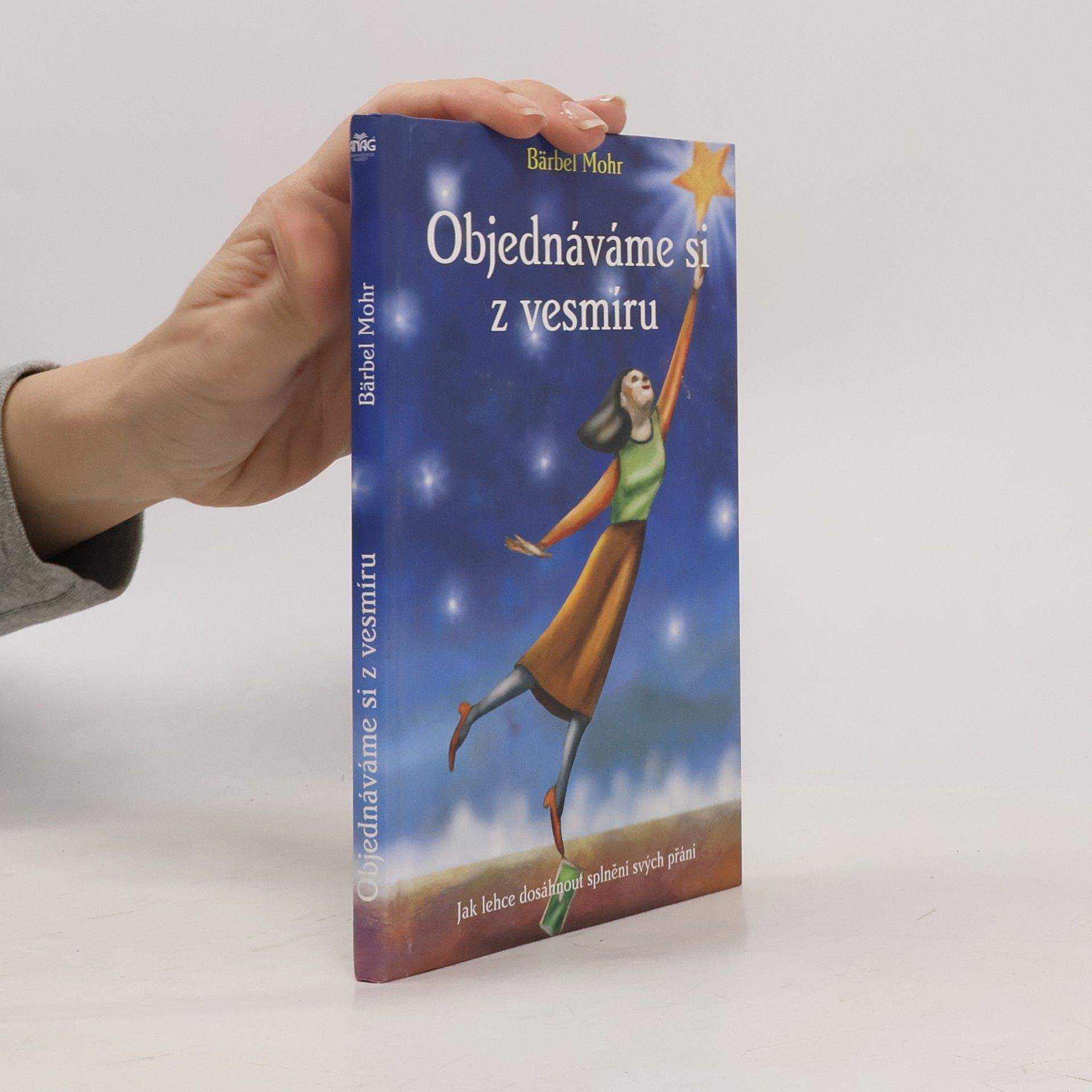 Bärbel Mohr Objednáváme si z vesmíru