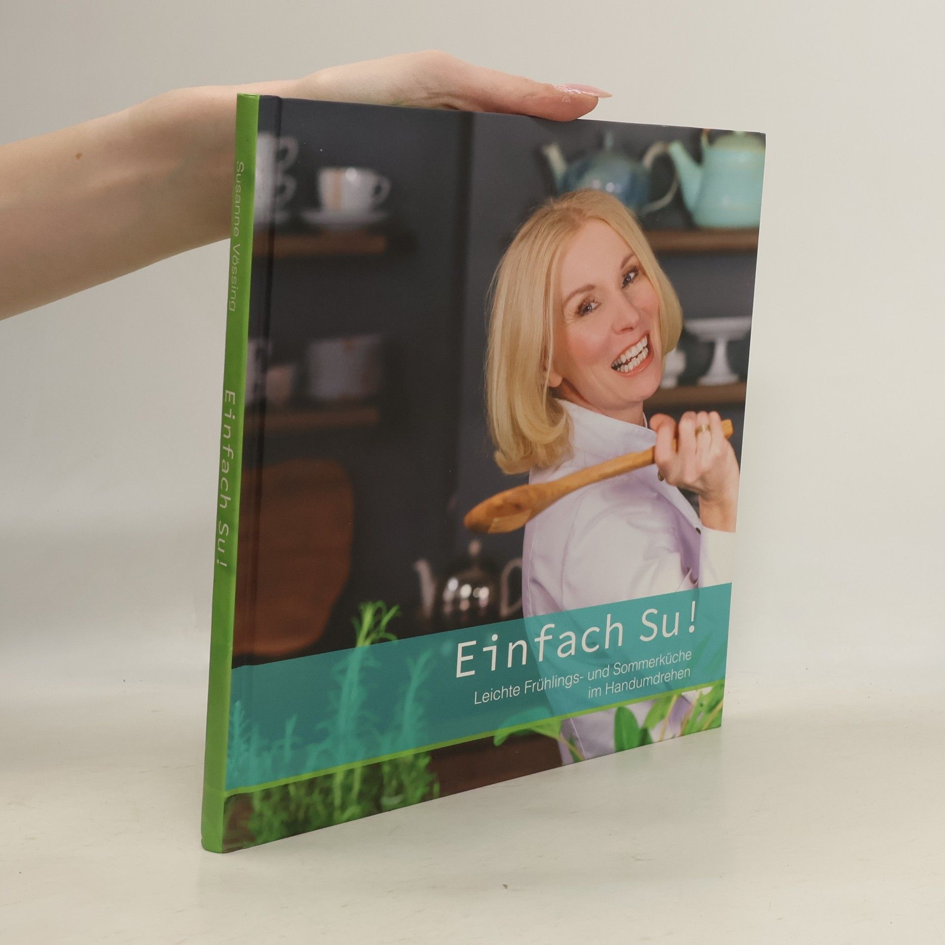 Autorenkollektiv Einfach Su! Leichte Frühlings- und Sommerküche im Handumdrehen