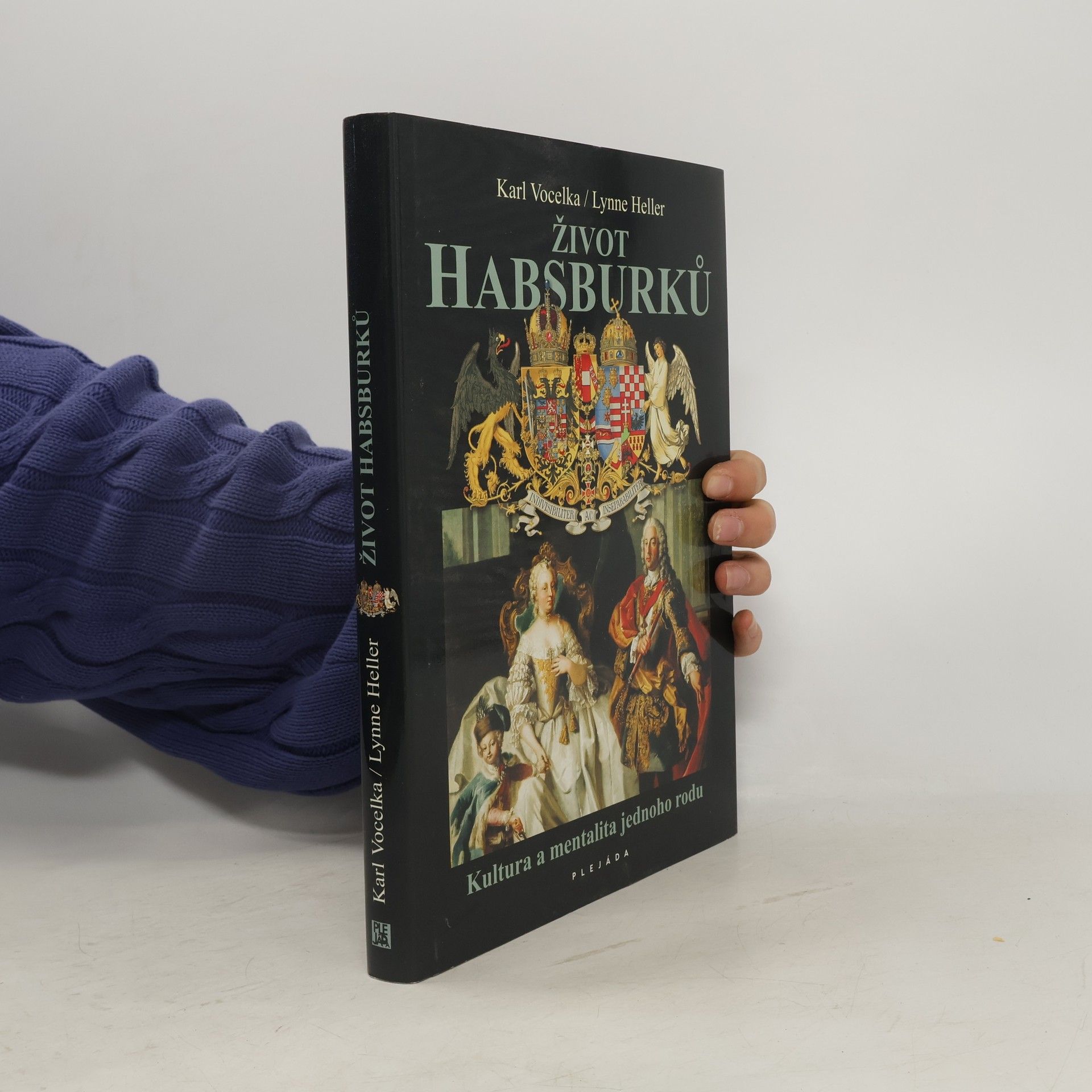 Karl Vocelka Život Habsburků. Kultura a mentalita jednoho rodu