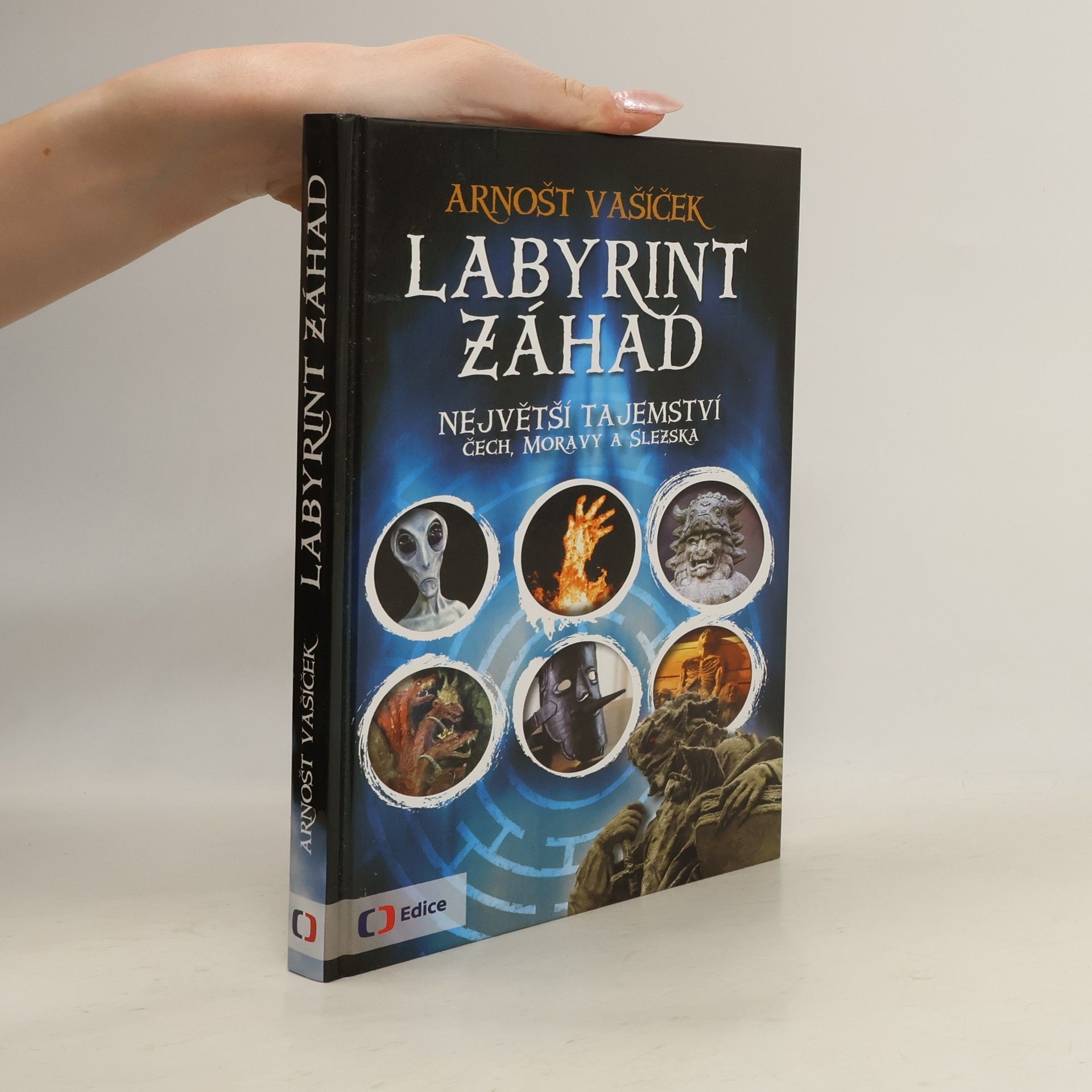 Arnošt Vašíček Labyrint záhad: Největší tajemství Čech, Moravy a Slezska