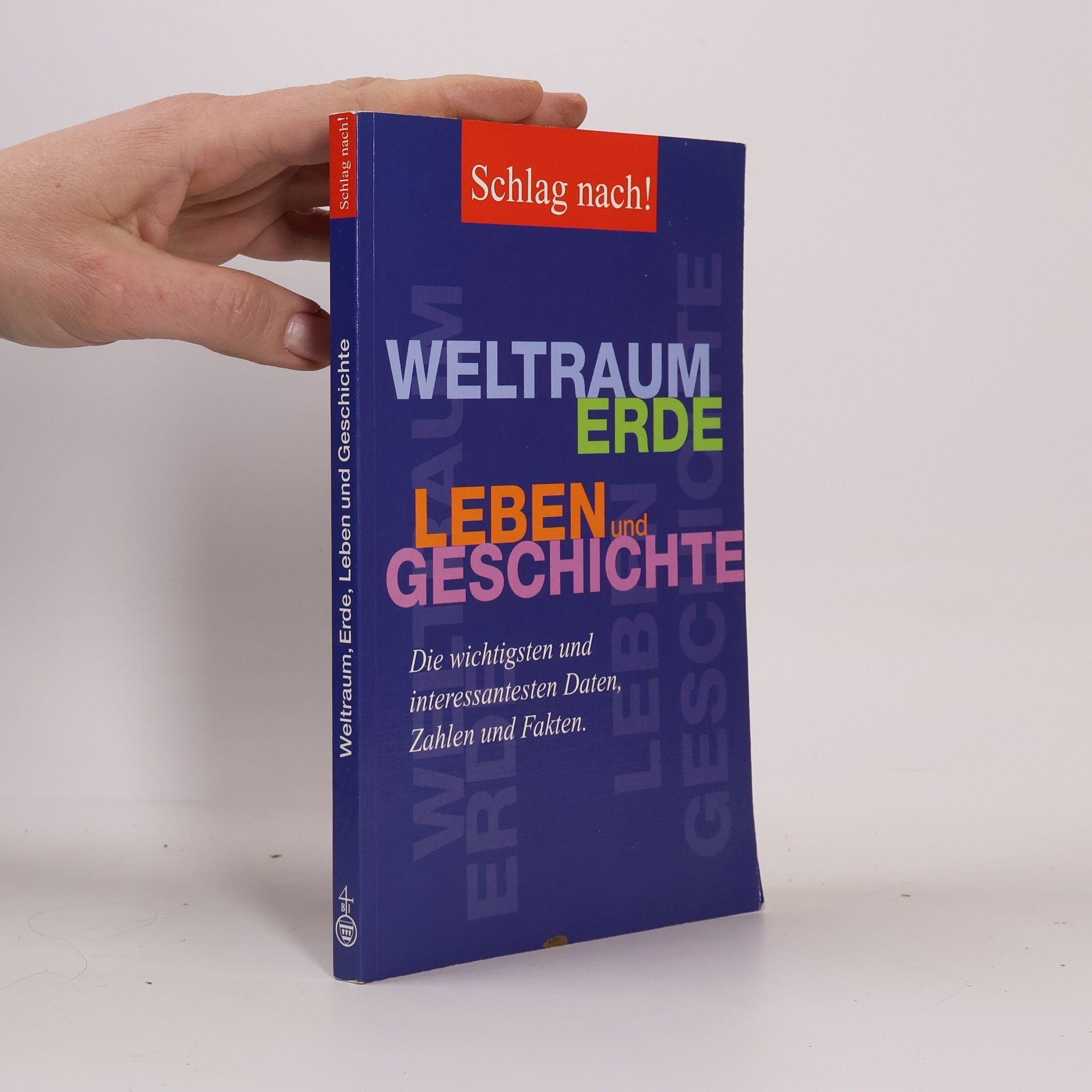 Autorenkollektiv Weltraum, Erde, Leben und Geschichte. Die wichtigsten und interessantesten Daten, Zahlen and Fakten