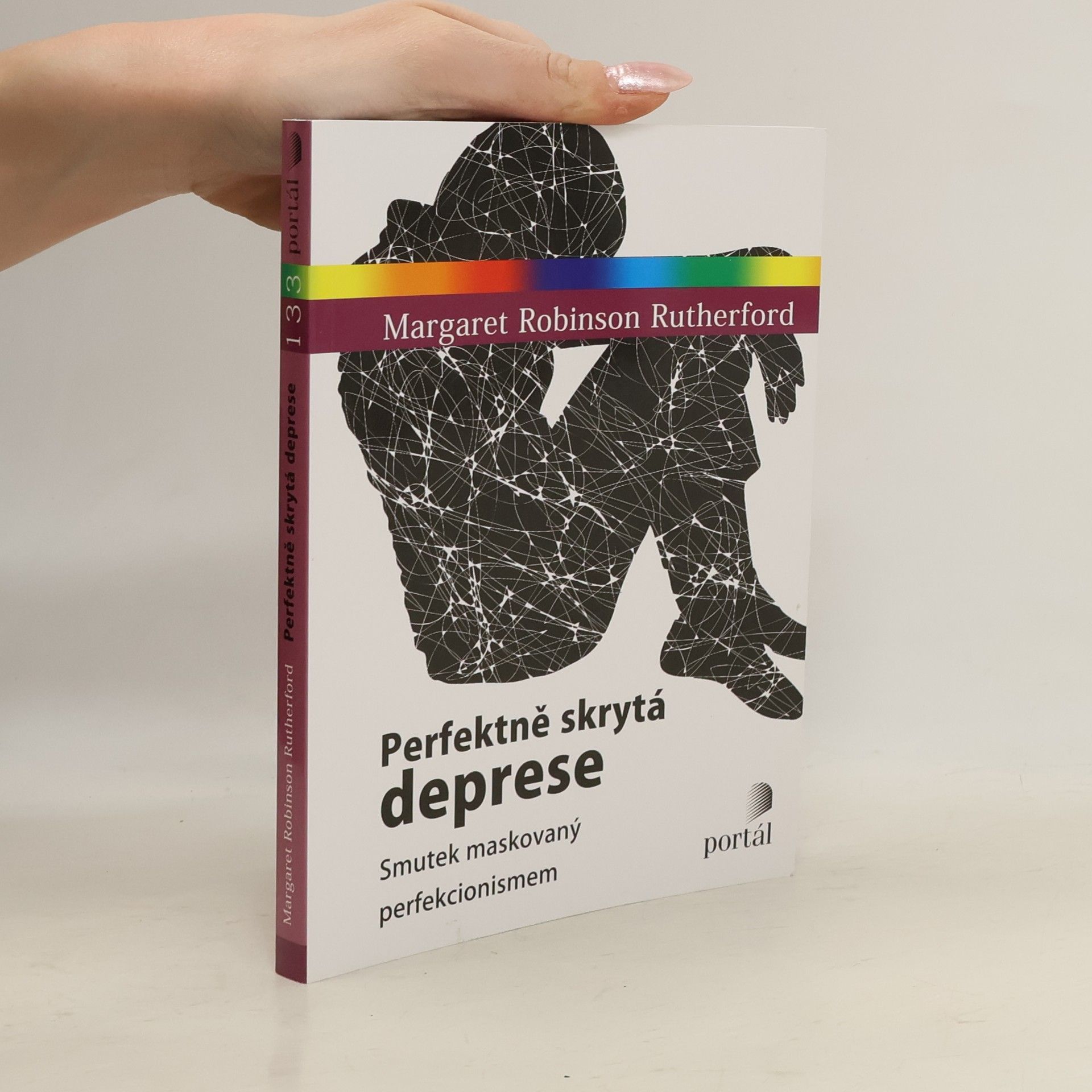 Margaret Robinson Rutherford Perfektně skrytá deprese : smutek maskovaný perfekcionismem