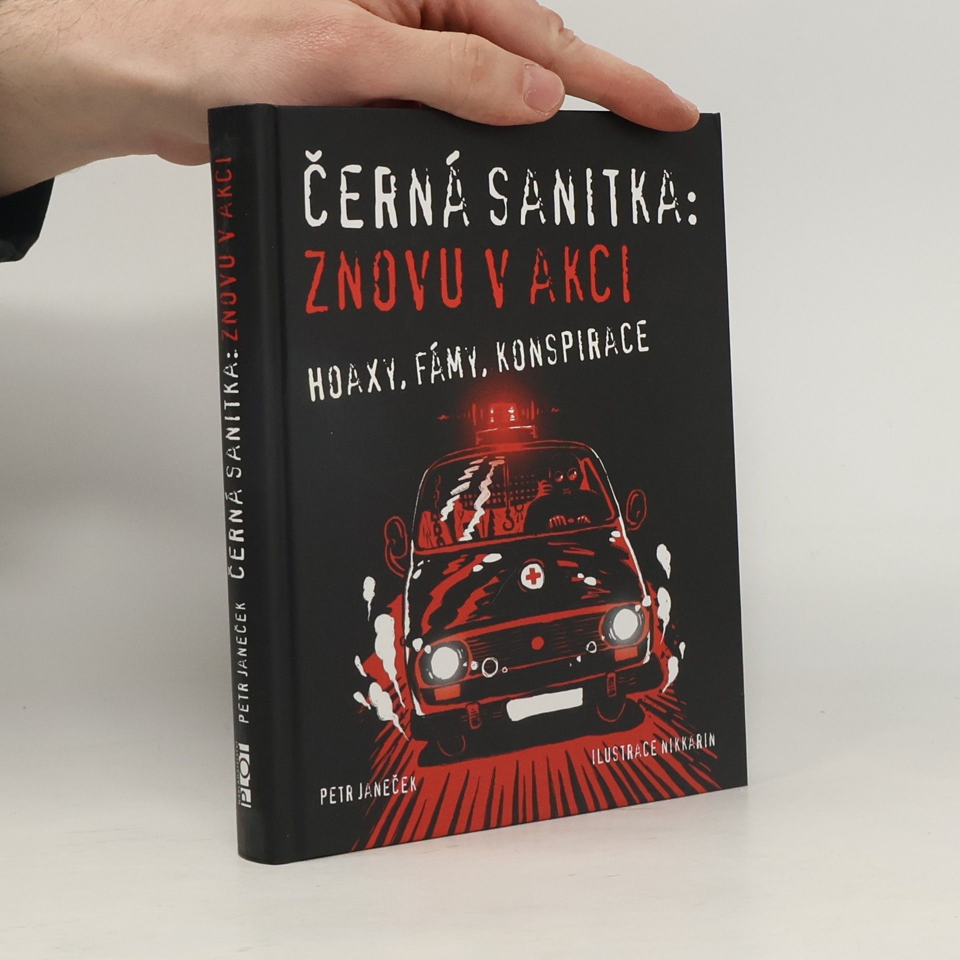 Petr Janeček Černá sanitka: znovu v akci : hoaxy, fámy, konspirace