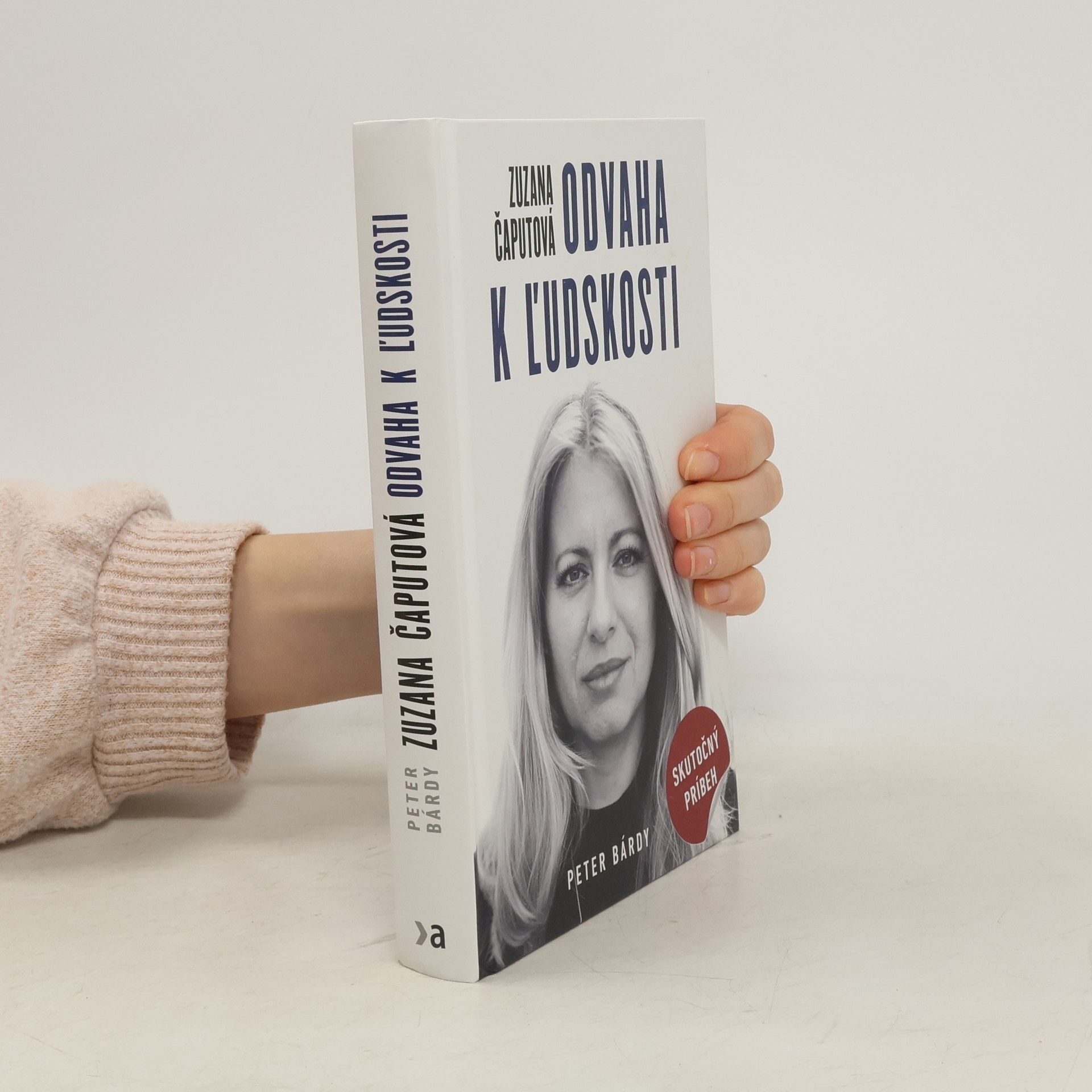 Zuzana Čaputová. Odvaha k ľudskosti