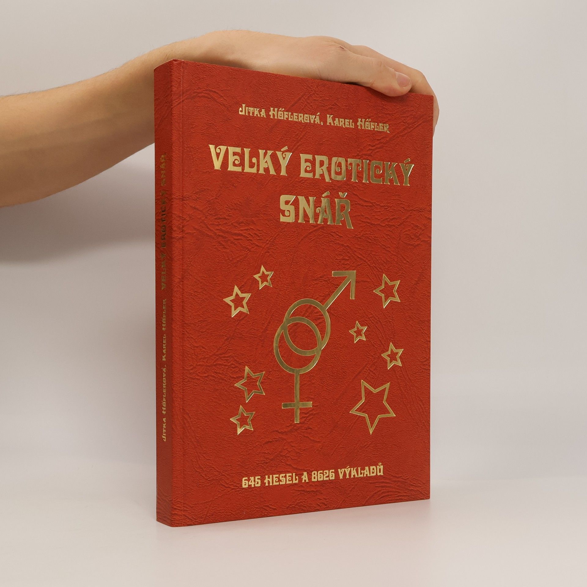 Jitka Höflerová Velký erotický snář pro ženy a muže : 645 hesel a 8626 výkladů