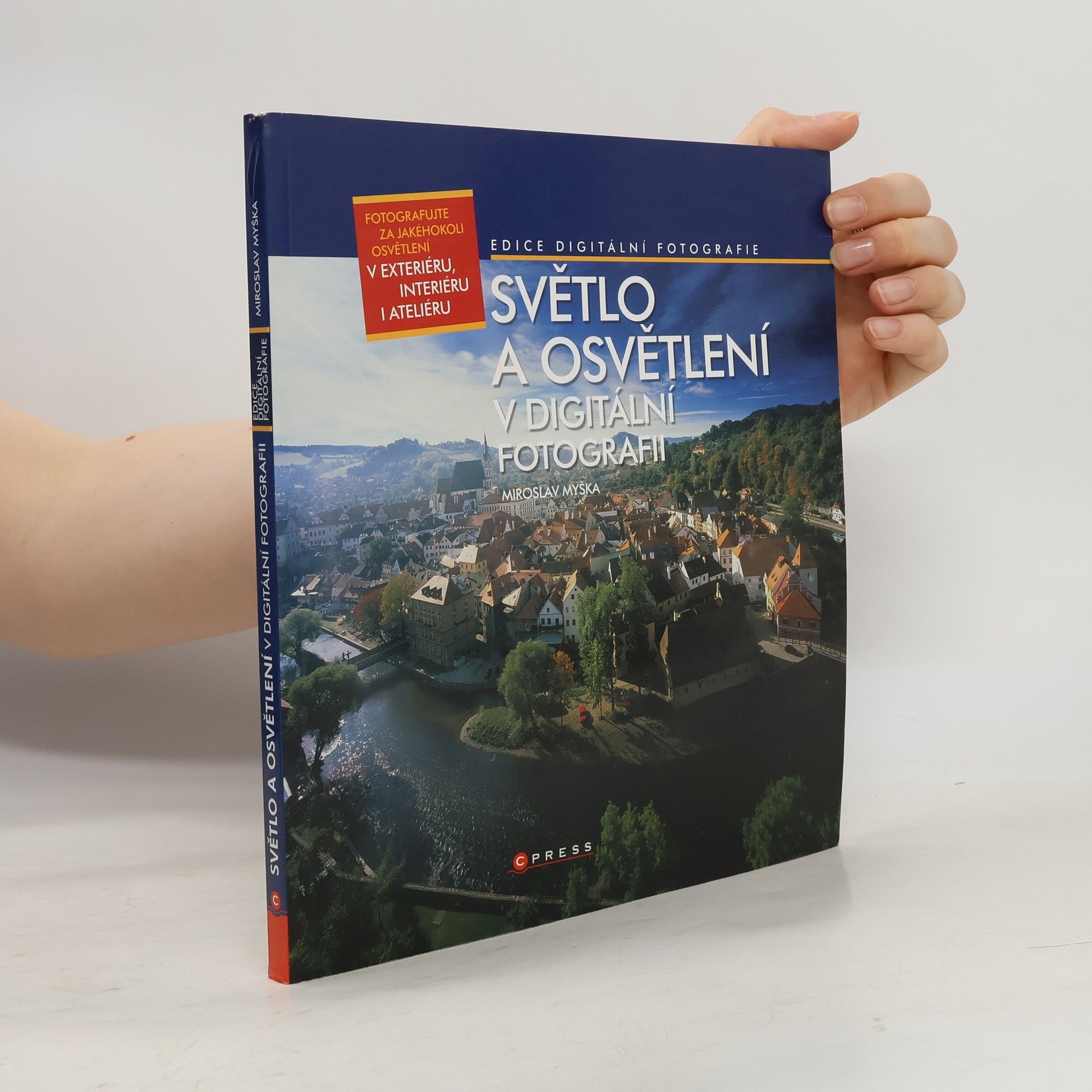 Miroslav Myška Světlo a osvětlení v digitální fotografii