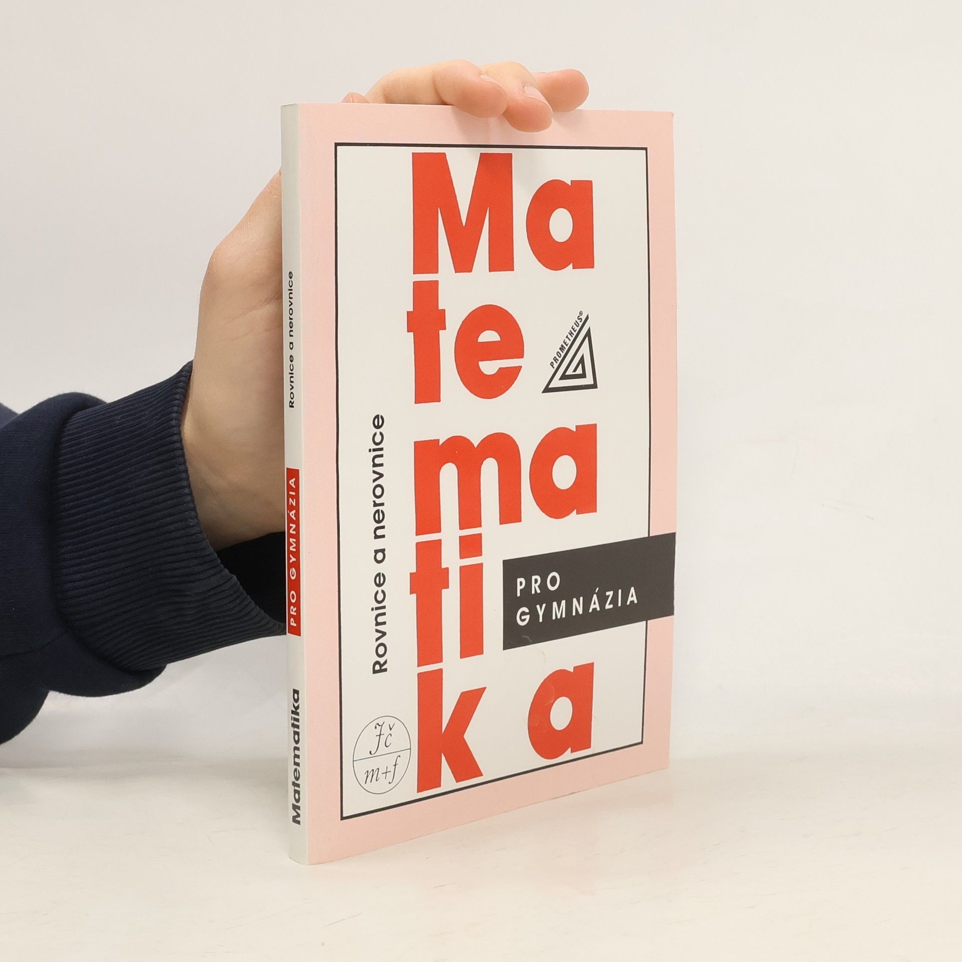Jura Charvát Matematika pro gymnázia. Rovnice a nerovnice