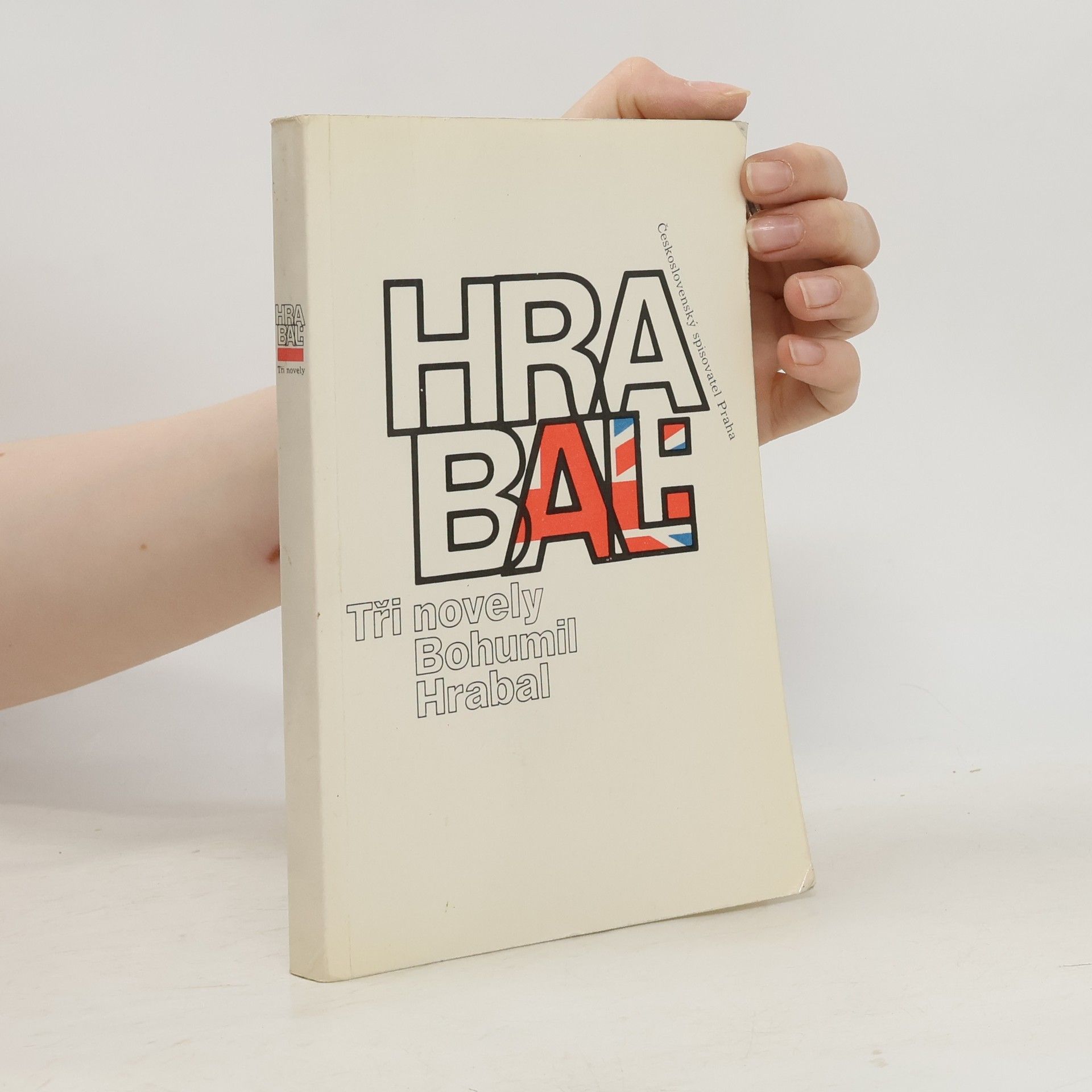 Bohumil Hrabal Bohumil Hrabal. Tři novely