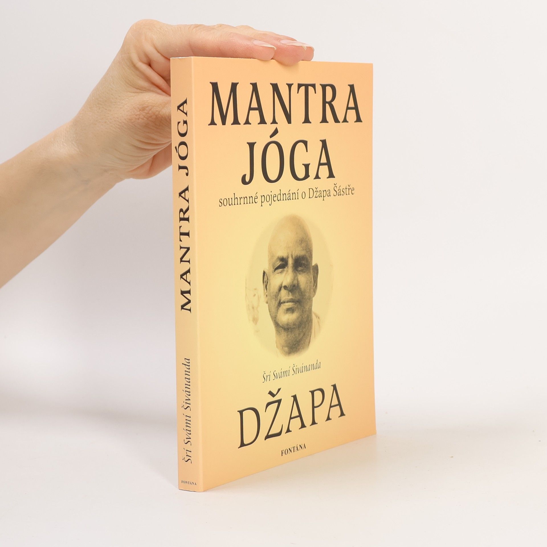 Svami Sri Šivananda Mantra jóga : souhrnné pojednání o Džapa šástře