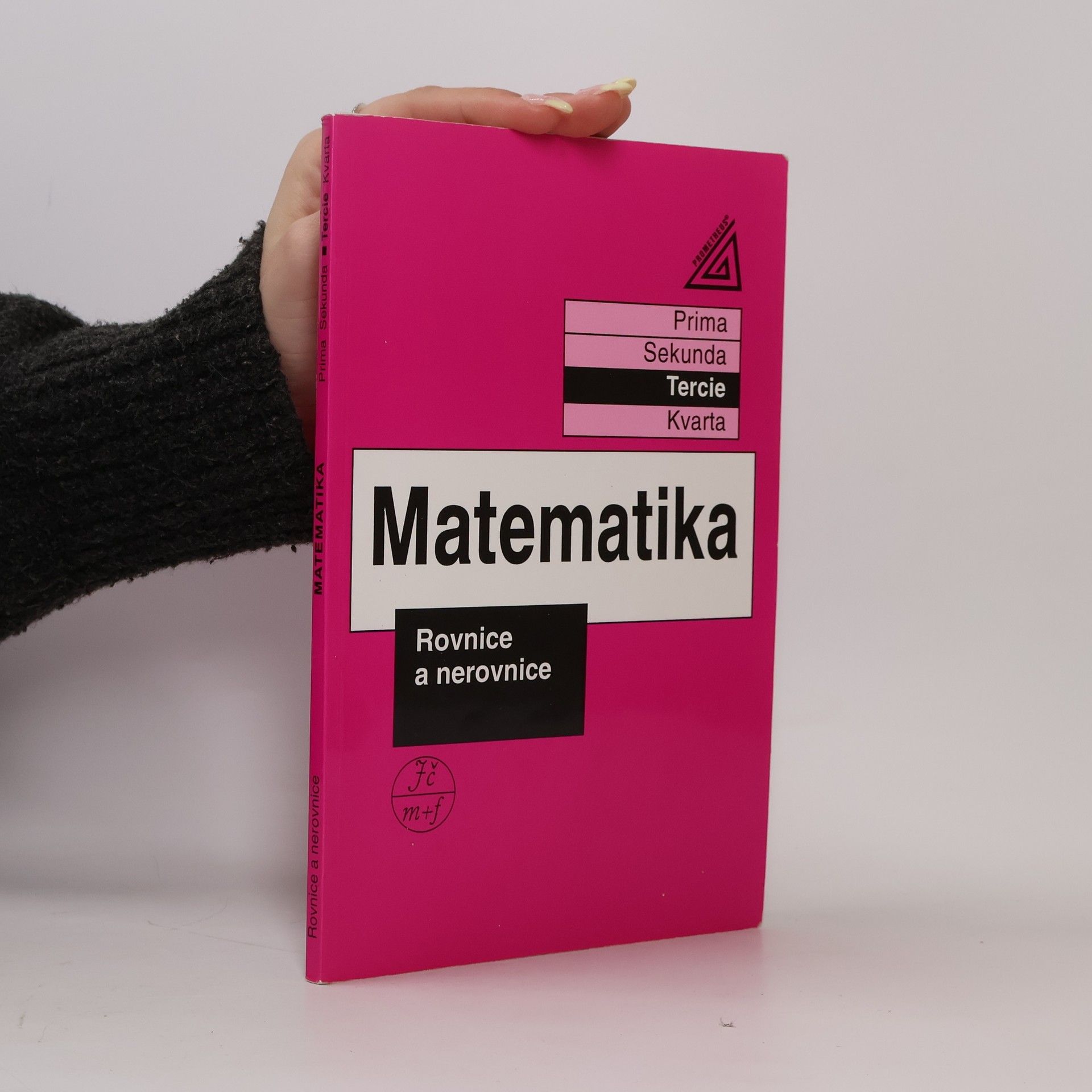 Jiří Mikulčák Matematika. Tercie, Rovnice a nerovnice