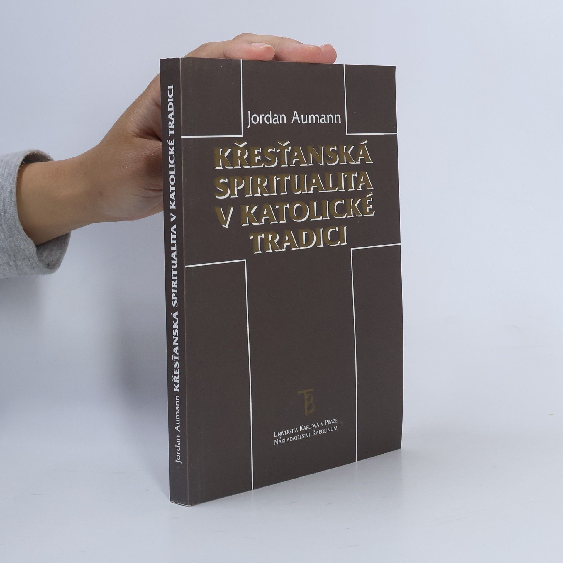 Jordan Aumann Křesťanská spiritualita v katolické tradici
