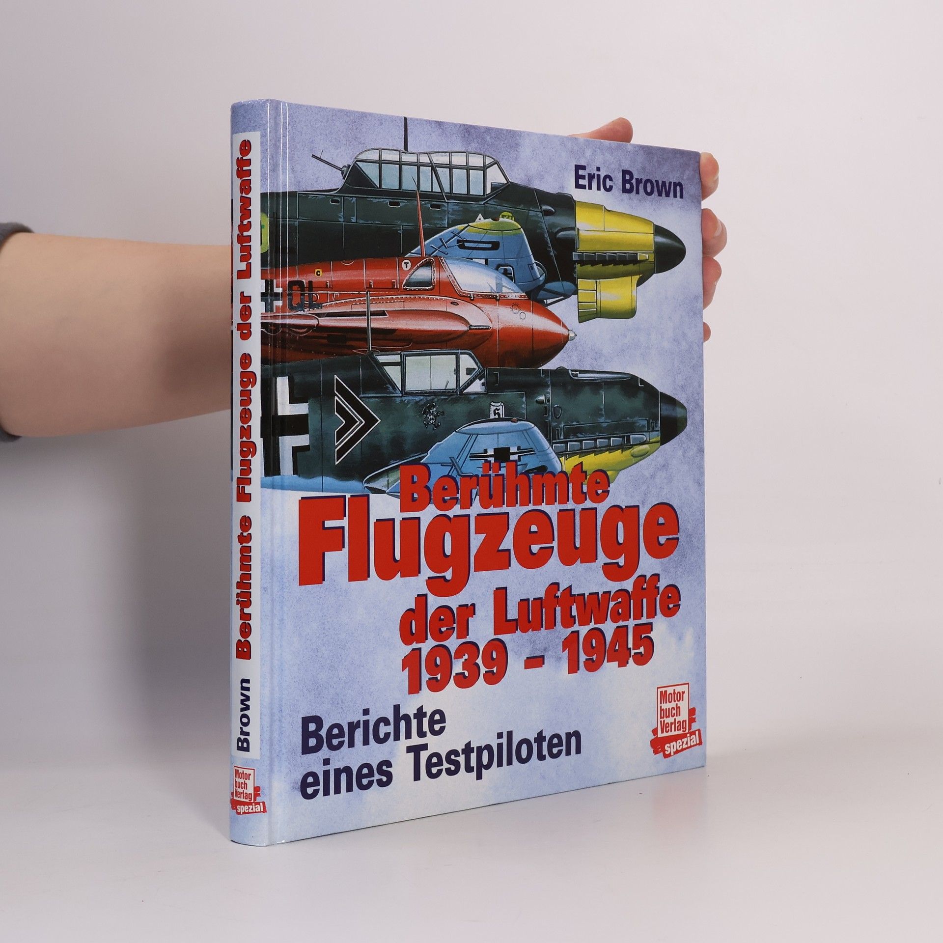 Eric Melrose Brown Berühmte Flugzeuge der Luftwaffe 1939 - 1945