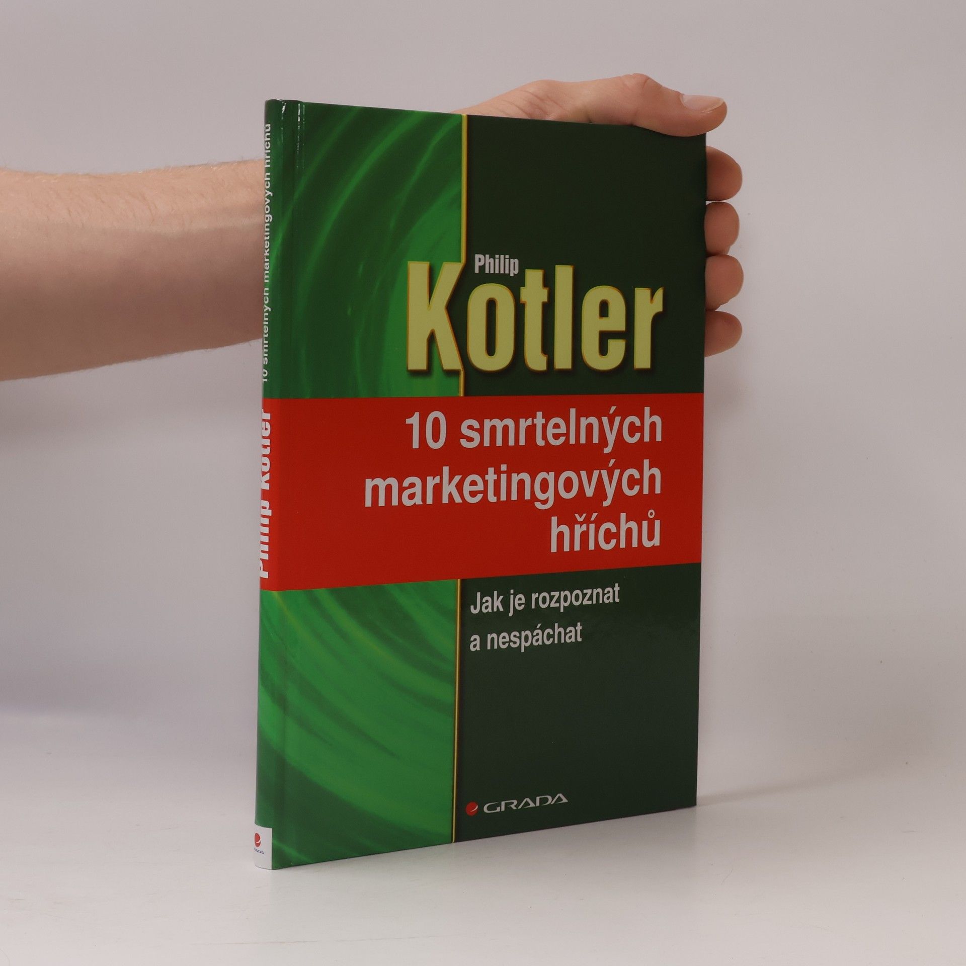 Philip Kotler 10 smrtelných marketingových hříchů : jak je rozpoznat a nespáchat
