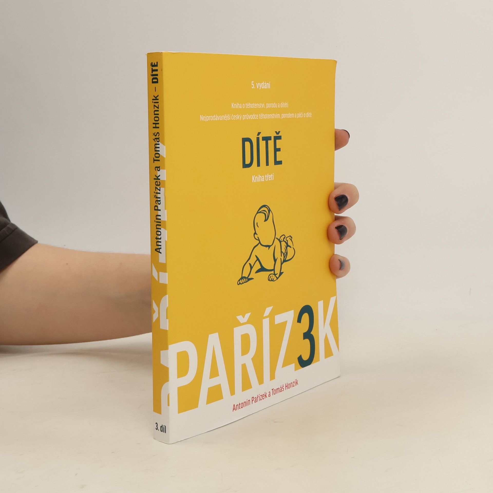 Antonín Pařízek Kniha o těhotenství, porodu a dítěti: 3. díl, Dítě