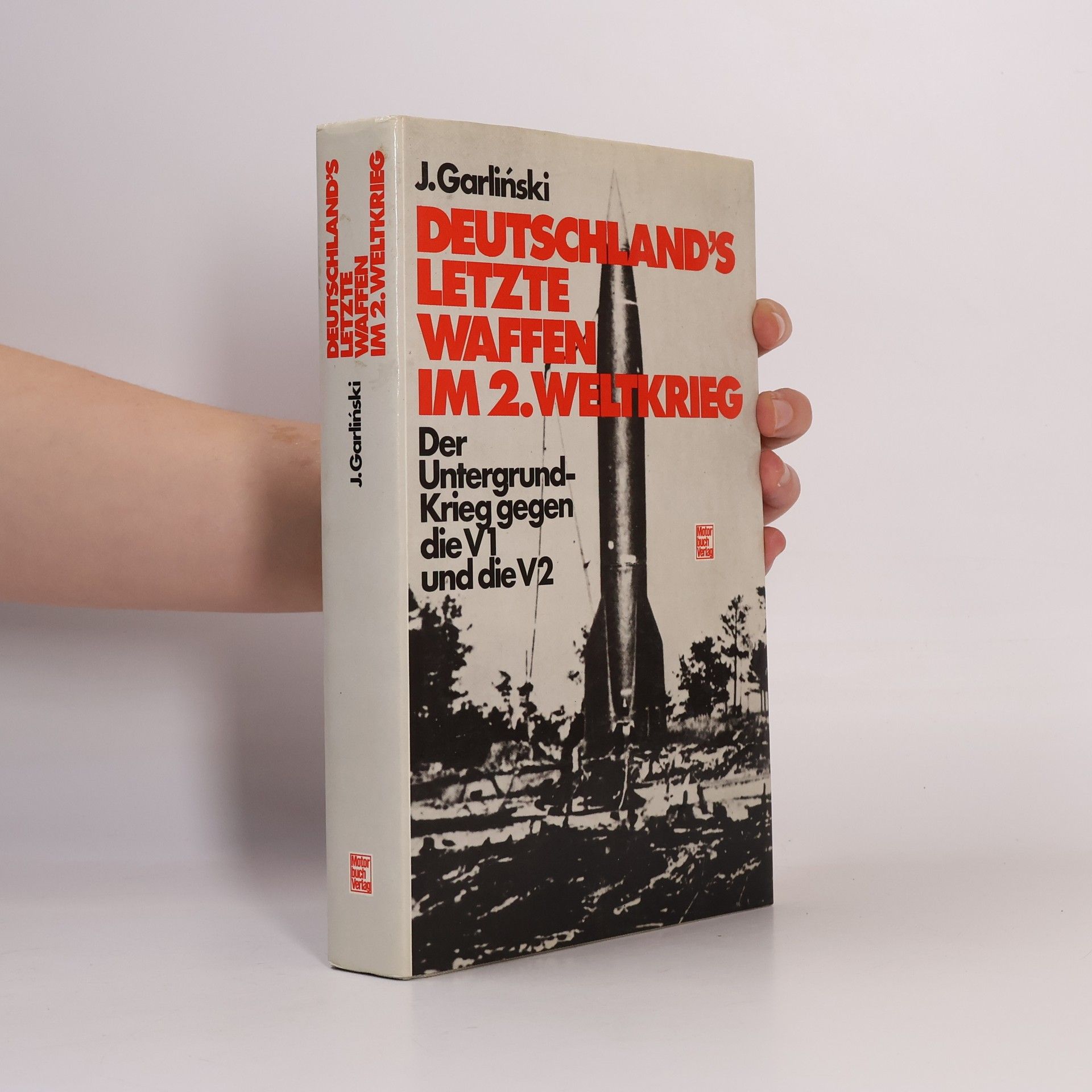 Józef Garliński Deutschlands letzte Waffen im 2. [Zweiten] Weltkrieg