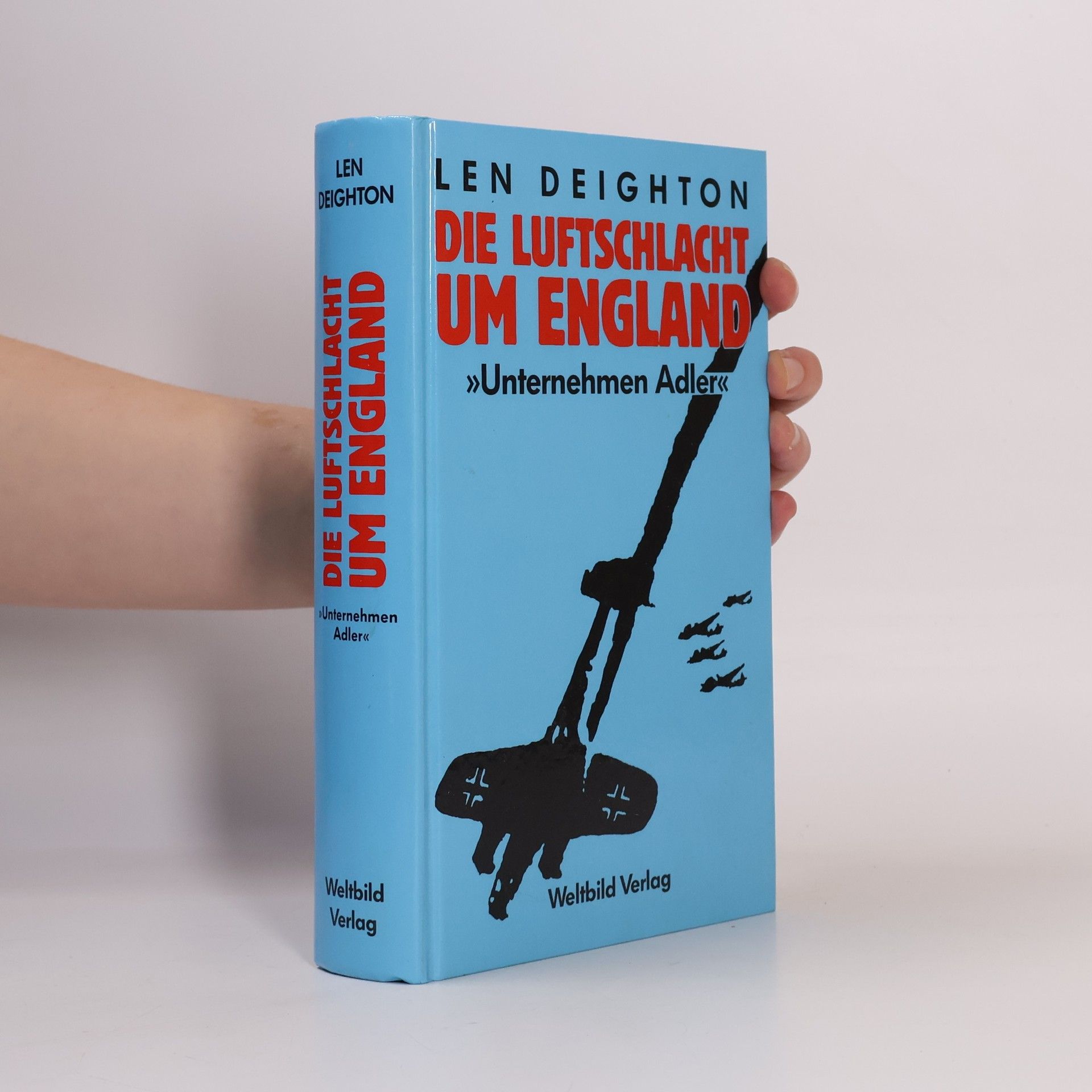 Len Deighton Die Luftschlacht um England. Unternehmen Adler