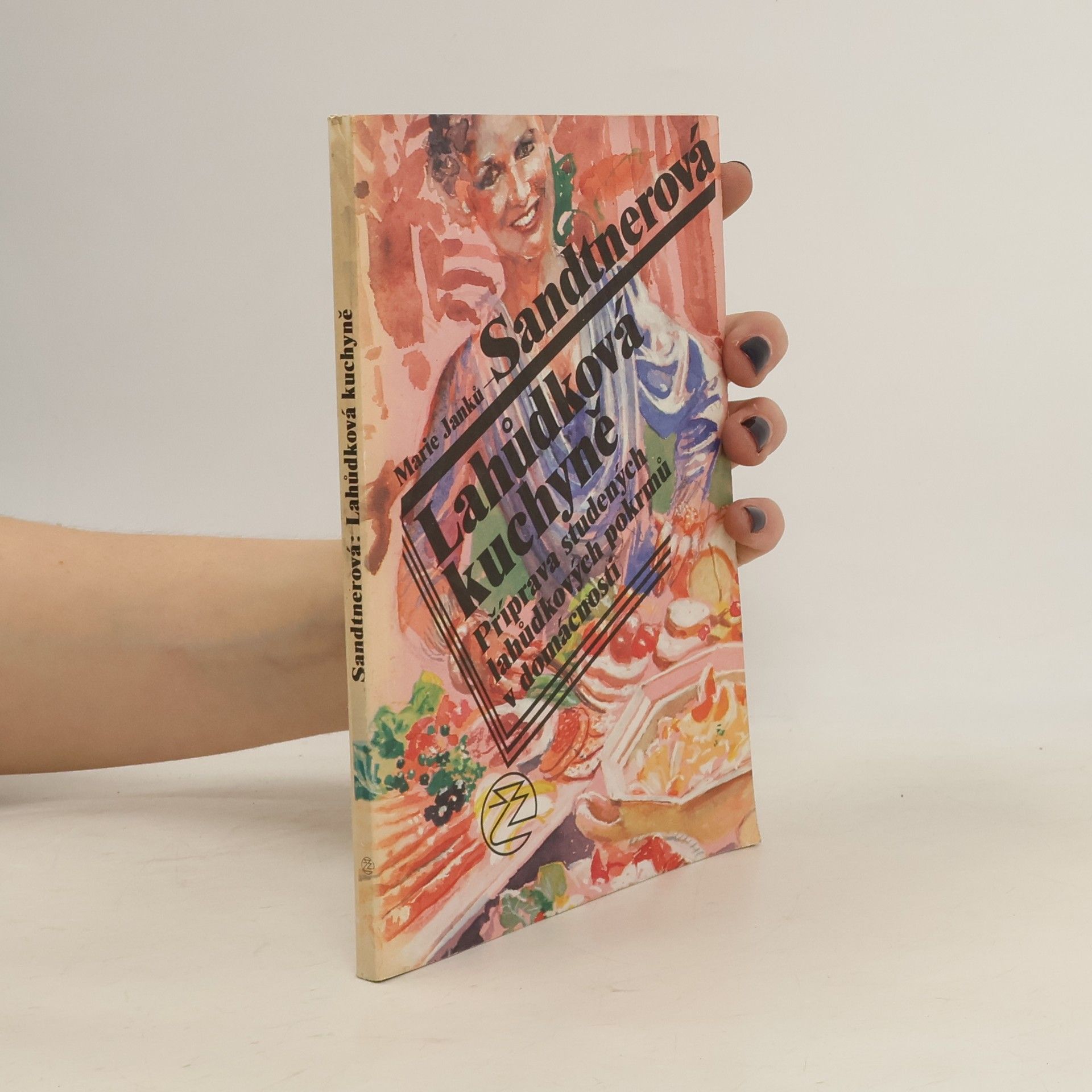 Marie Janků-Sandtnerová Lahůdková kuchyně. Příprava studených lahůdkových pokrmů v domácnosti