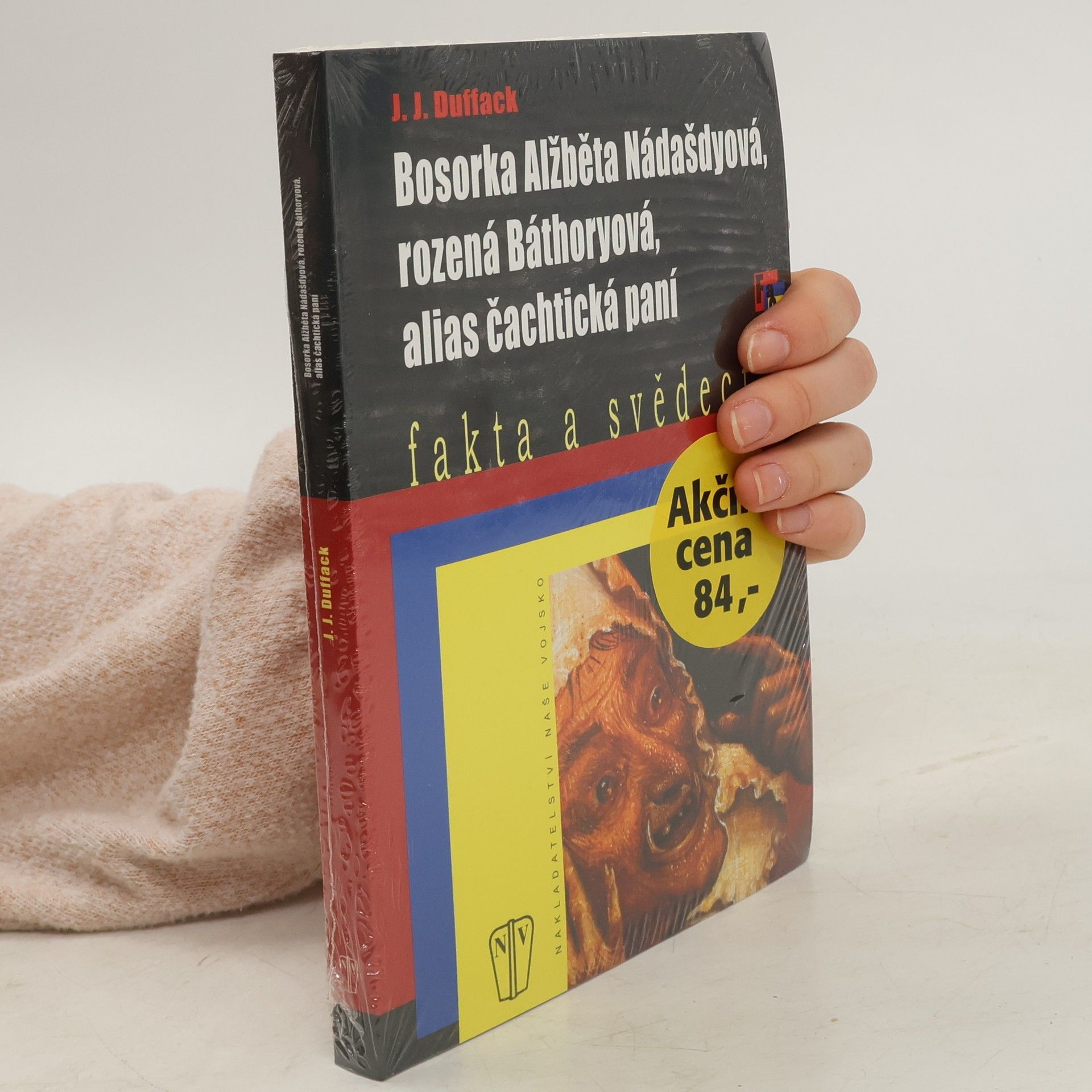 J. J. Duffack Bosorka Alžběta Nádašdyová, rozená Báthoryová, alias čachtická paní