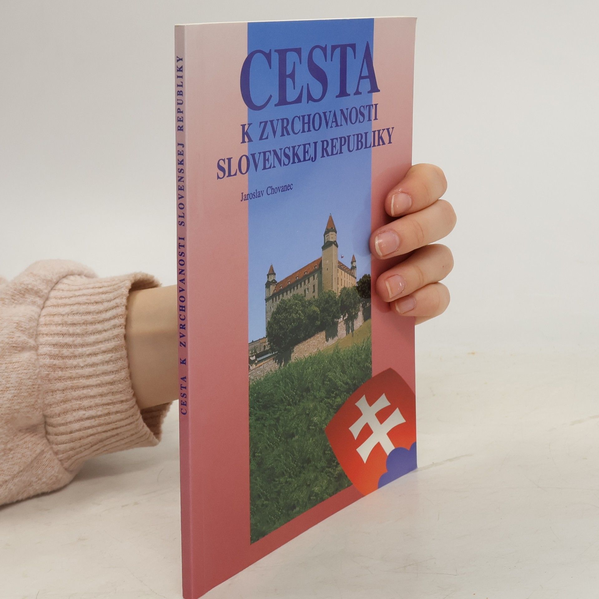 Jaroslav Chovanec Cesta k zvrchovanosti Slovenskej republiky