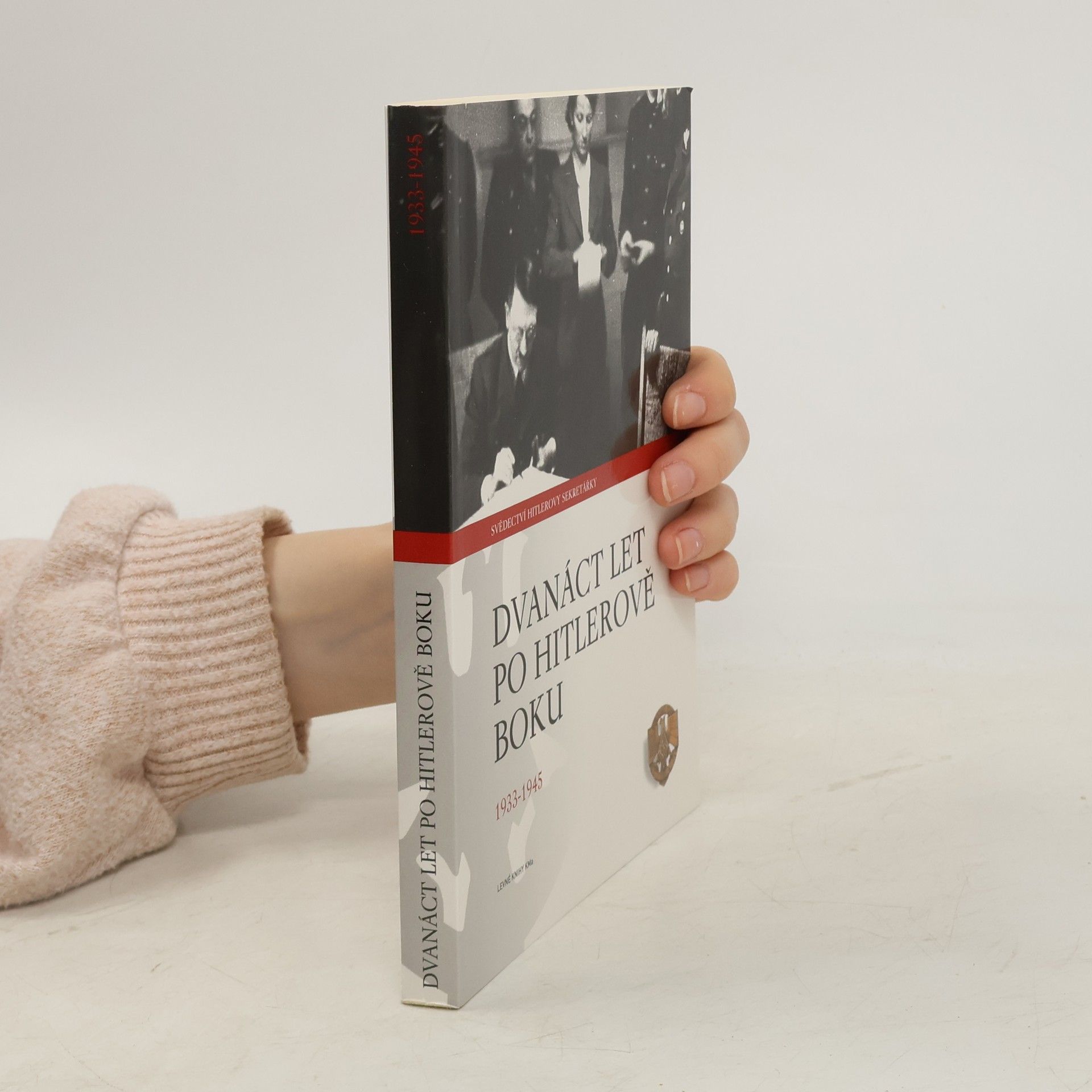 Christa Schroeder Dvanáct let po Hitlerově boku. 1933-1945