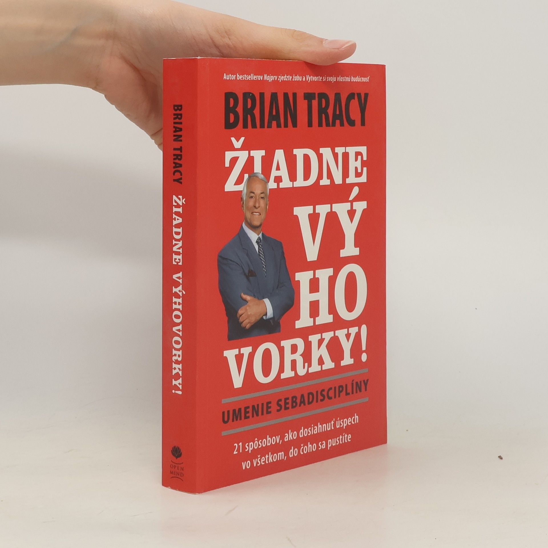 Brian Tracy Žiadne výhovorky! Umenie sebadisciplíny
