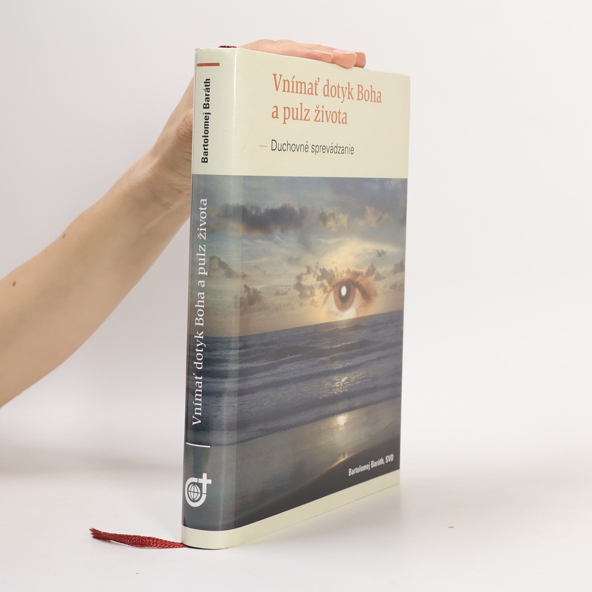 Bartolomej Barath Vnímať dotyk Boha a pulz života