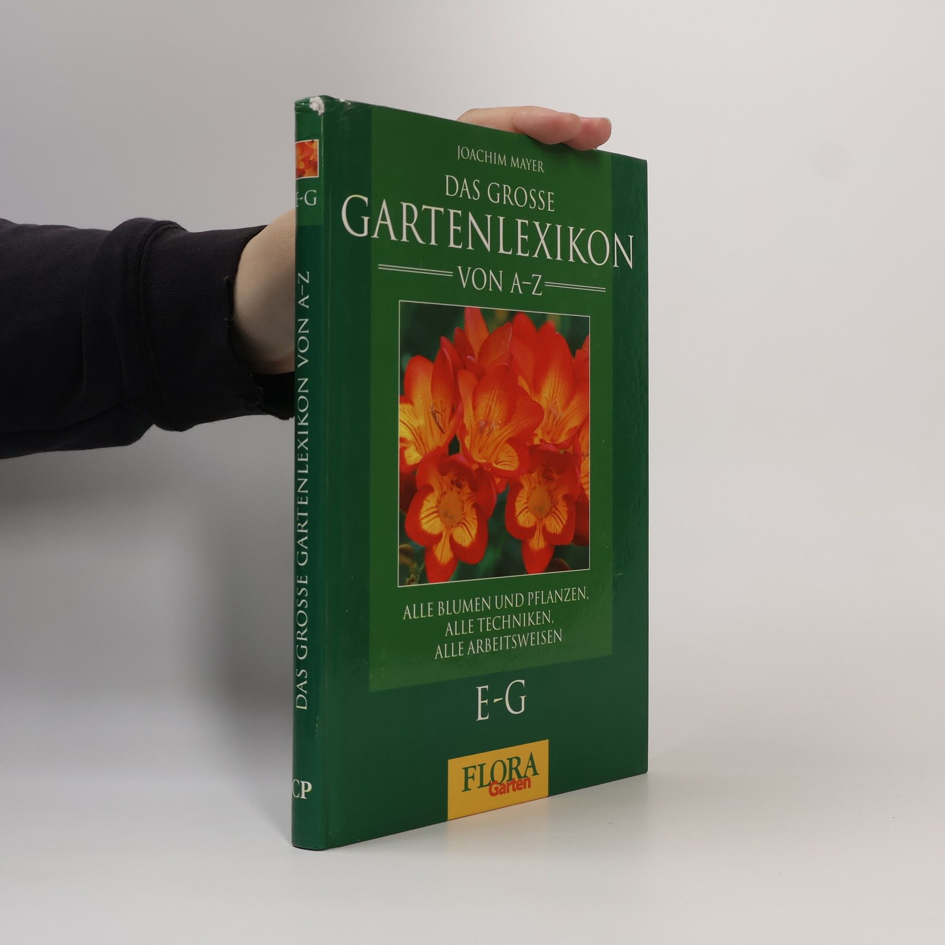 Joachim Mayer Das Grosse Gartenlexikon. E-G