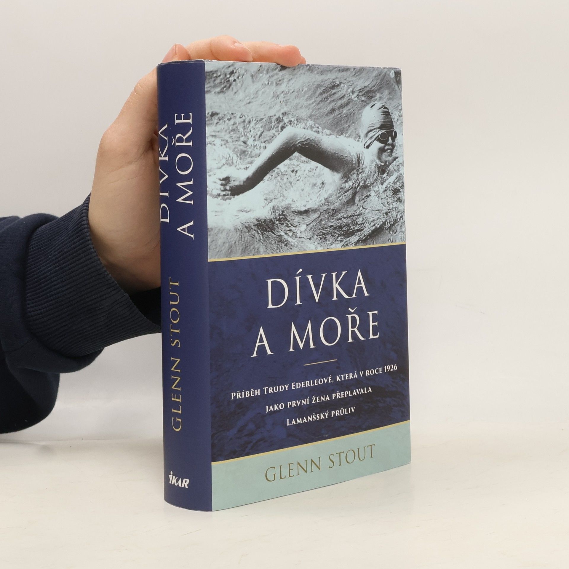 Glenn Stout Dívka a moře : příběh Trudy Ederleové, která v roce 1926 jako první žena přeplavala Lamanšský průliv
