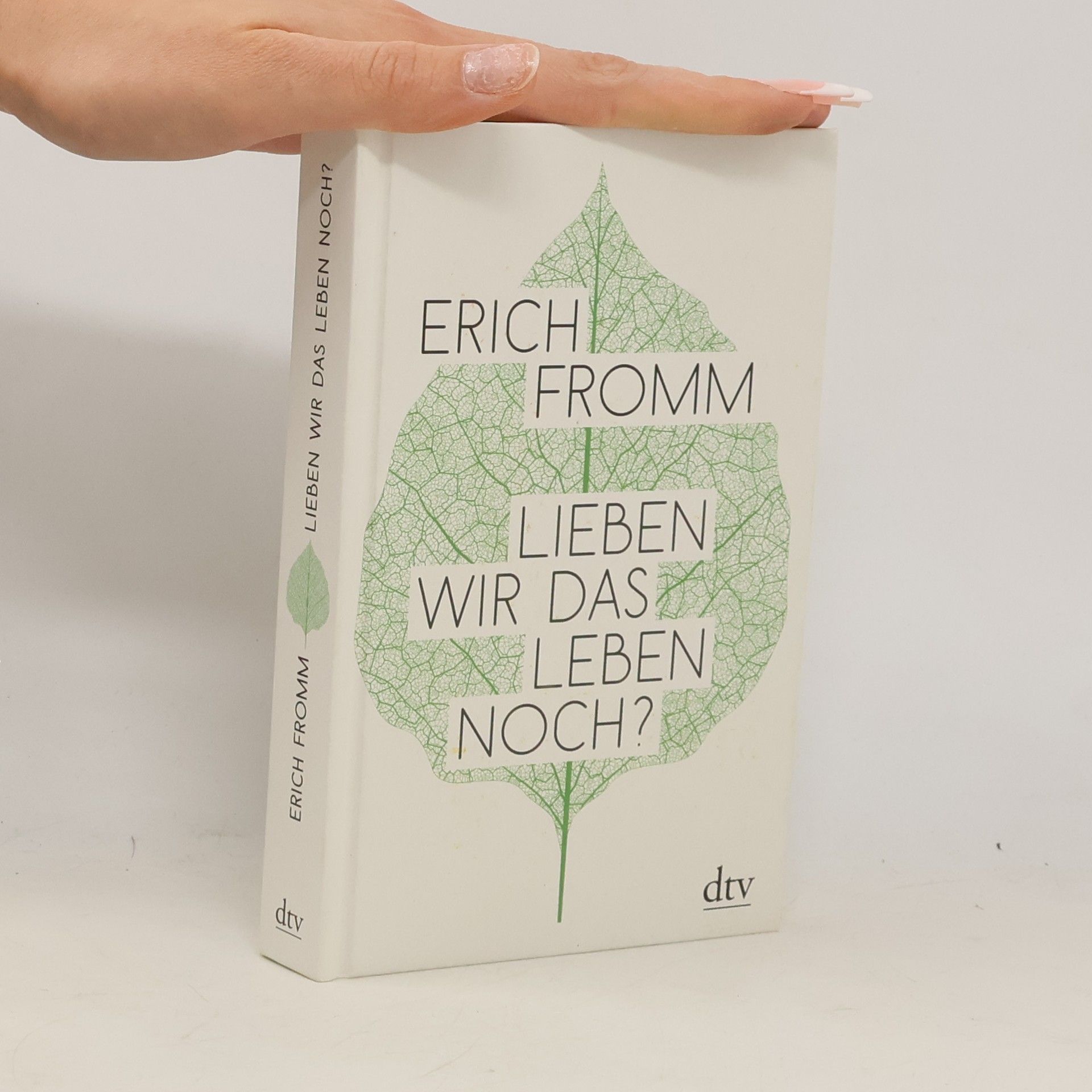 Erich Fromm Lieben wir das Leben noch?