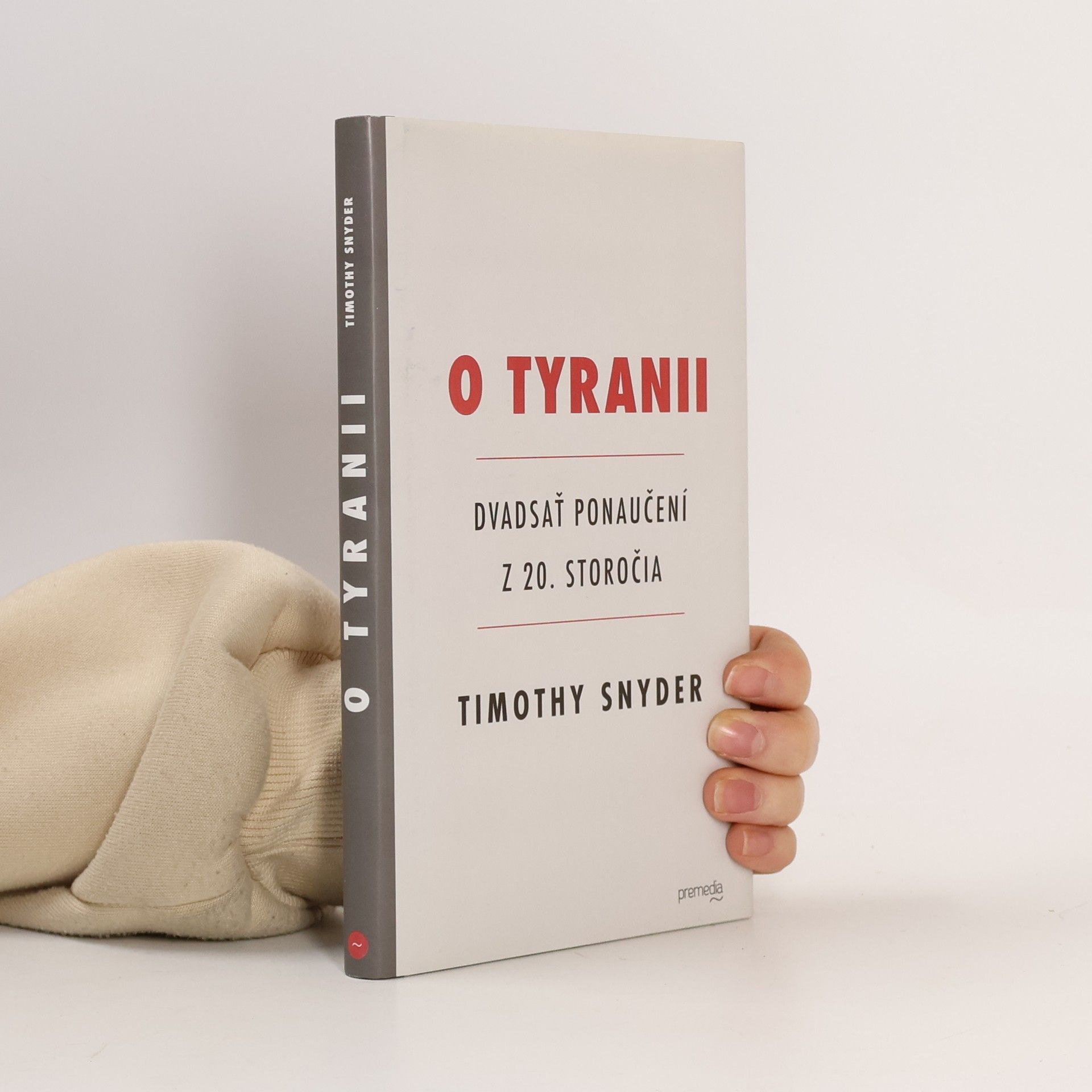 Timothy Snyder O Tyranii - Dvadsať ponaučení z 20. storočia