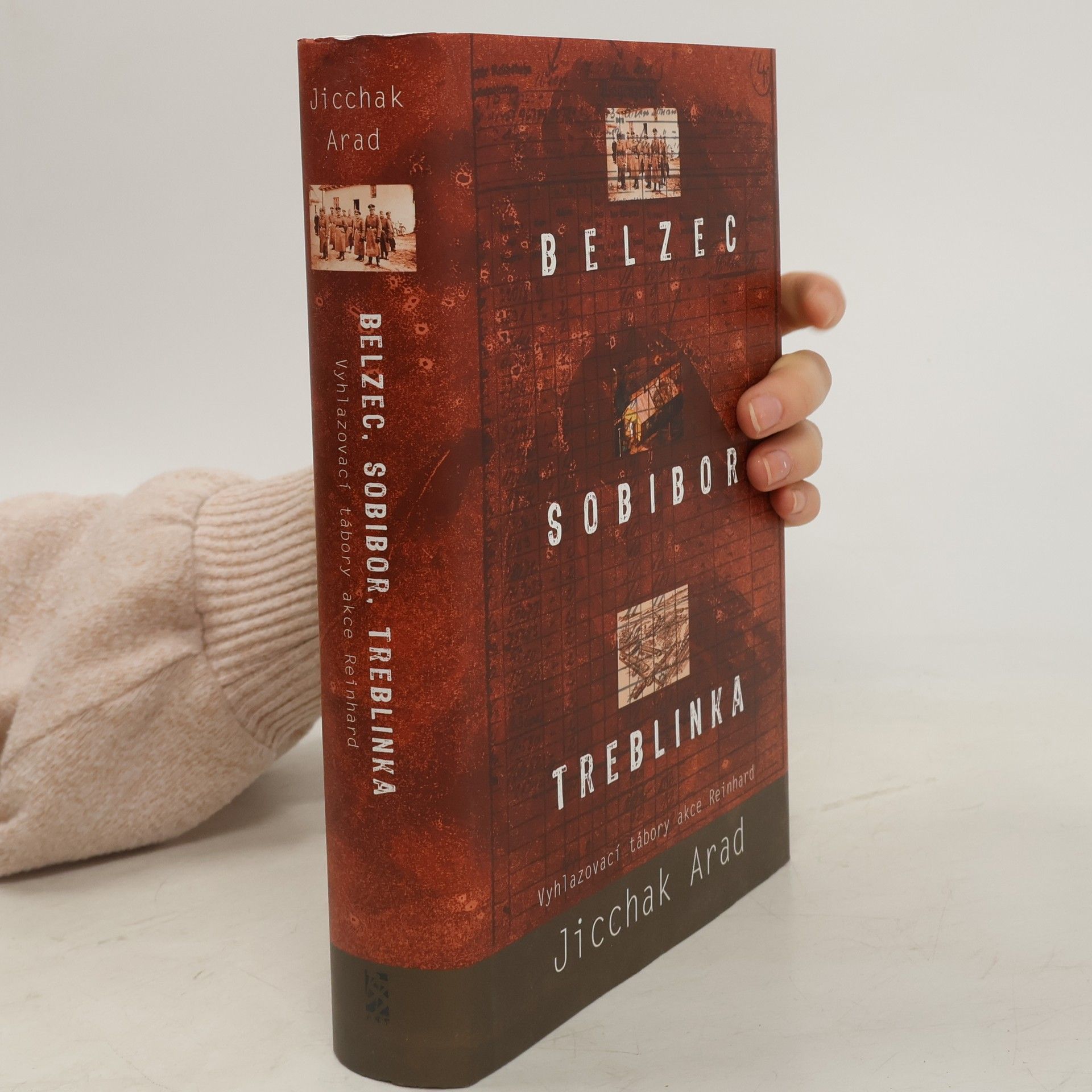 Yitzhak Arad Belzec, Sobibor, Treblinka : vyhlazovací tábory akce Reinhard