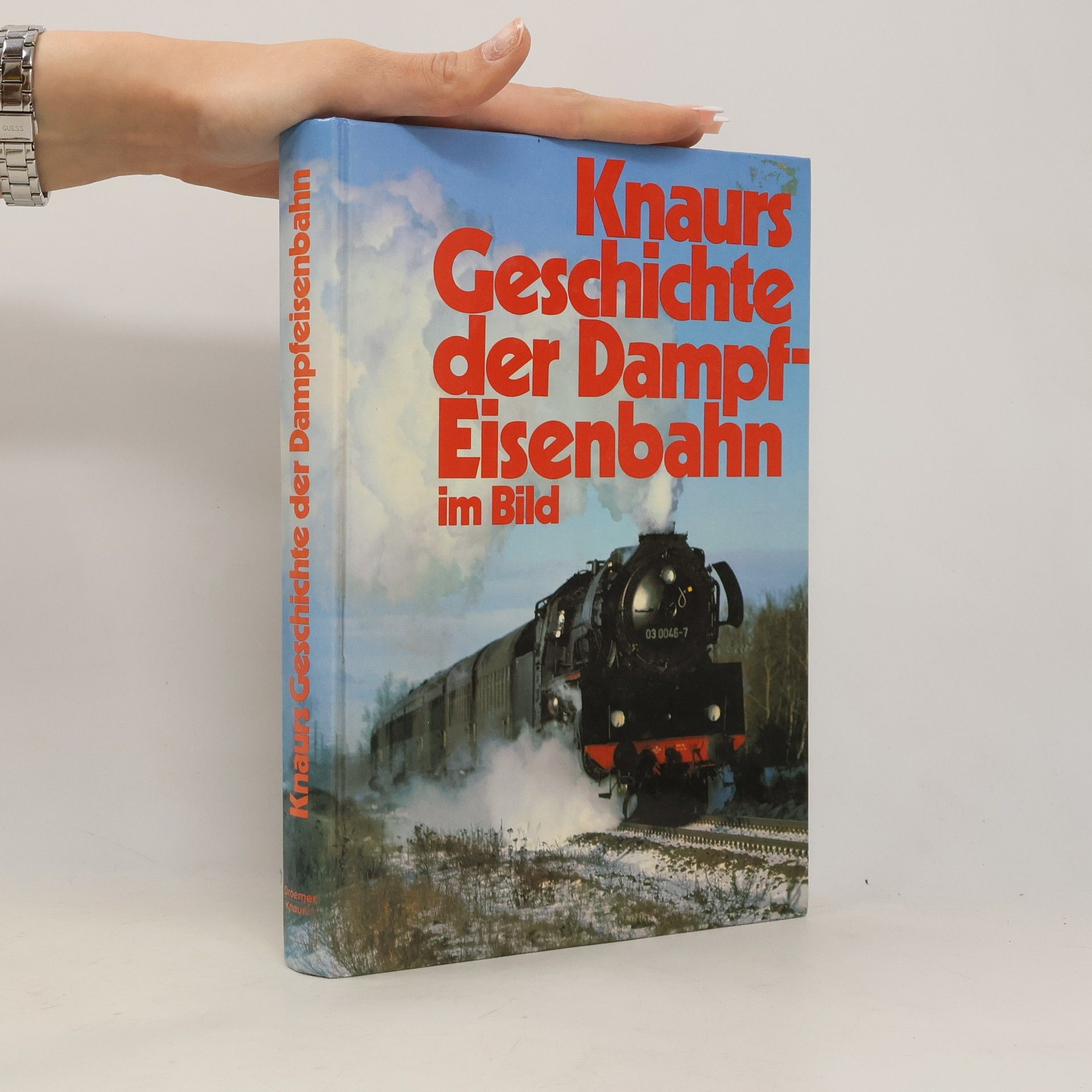 Autorenkollektiv Knaurs Geschichte der Dampfeisenbahn im Bild