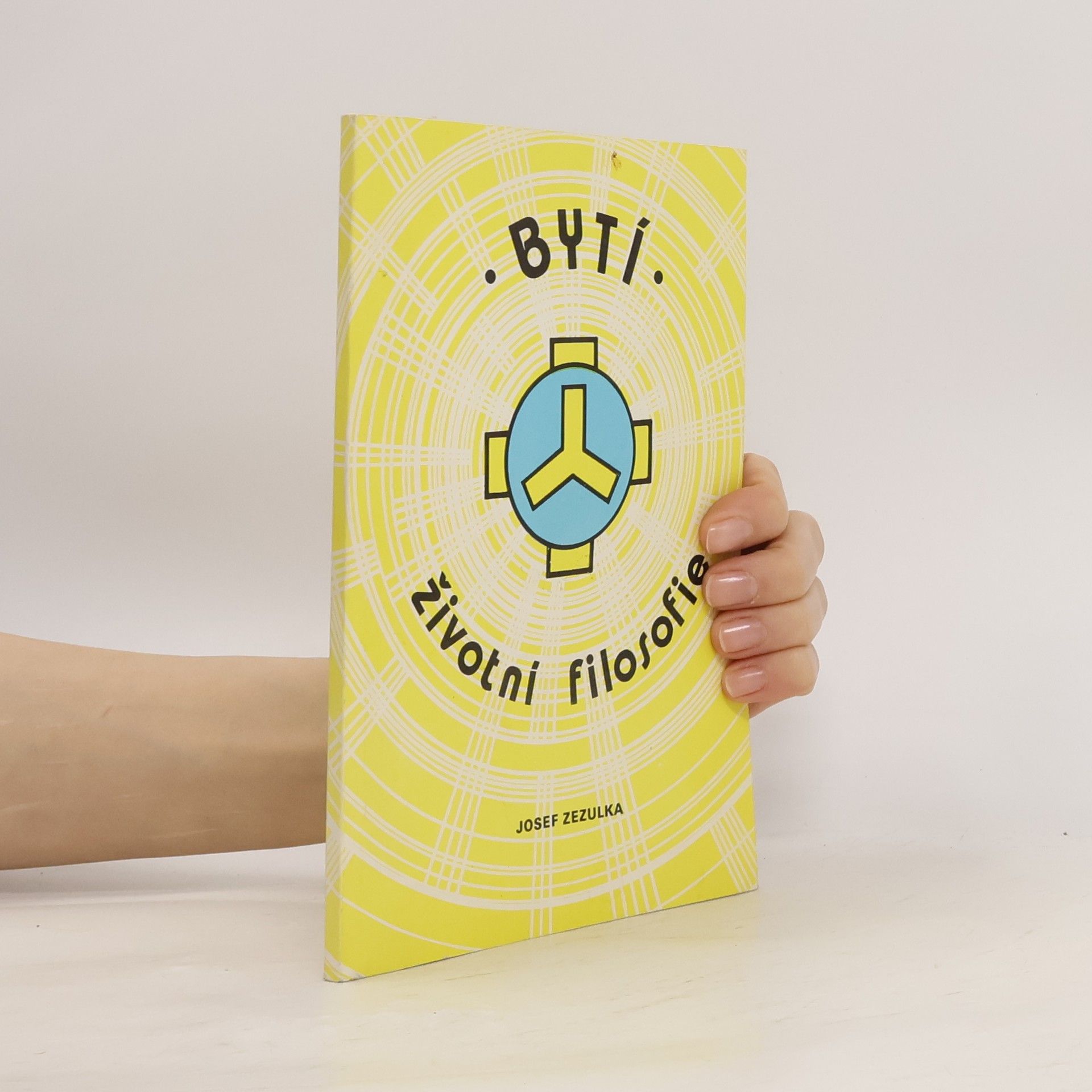 Josef Zezulka Bytí - životní filosofie