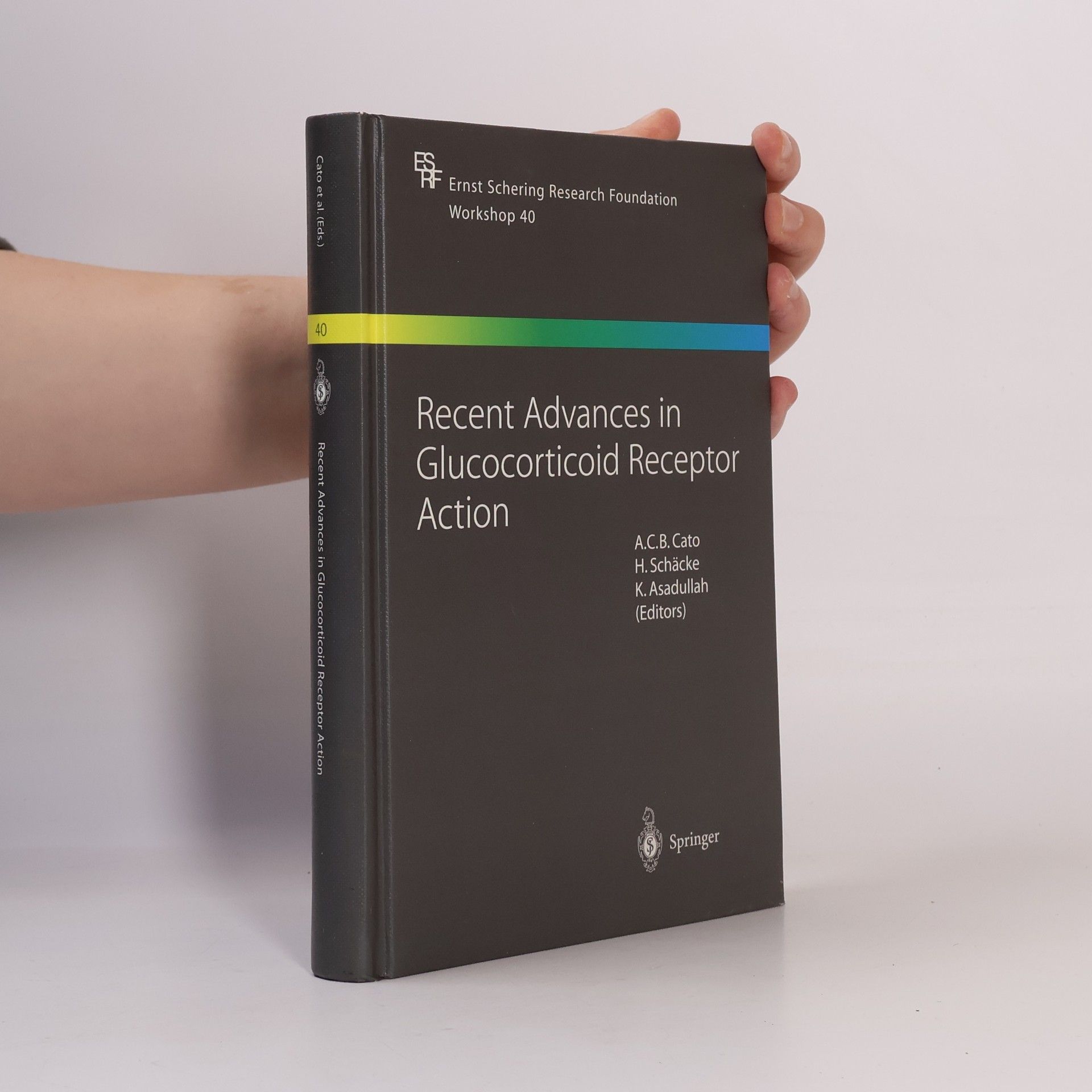 A.C.B. Cato Ernst Schering Research Foundation Workshop - 40: Recent Advances in Glucocorticoid Receptor Action