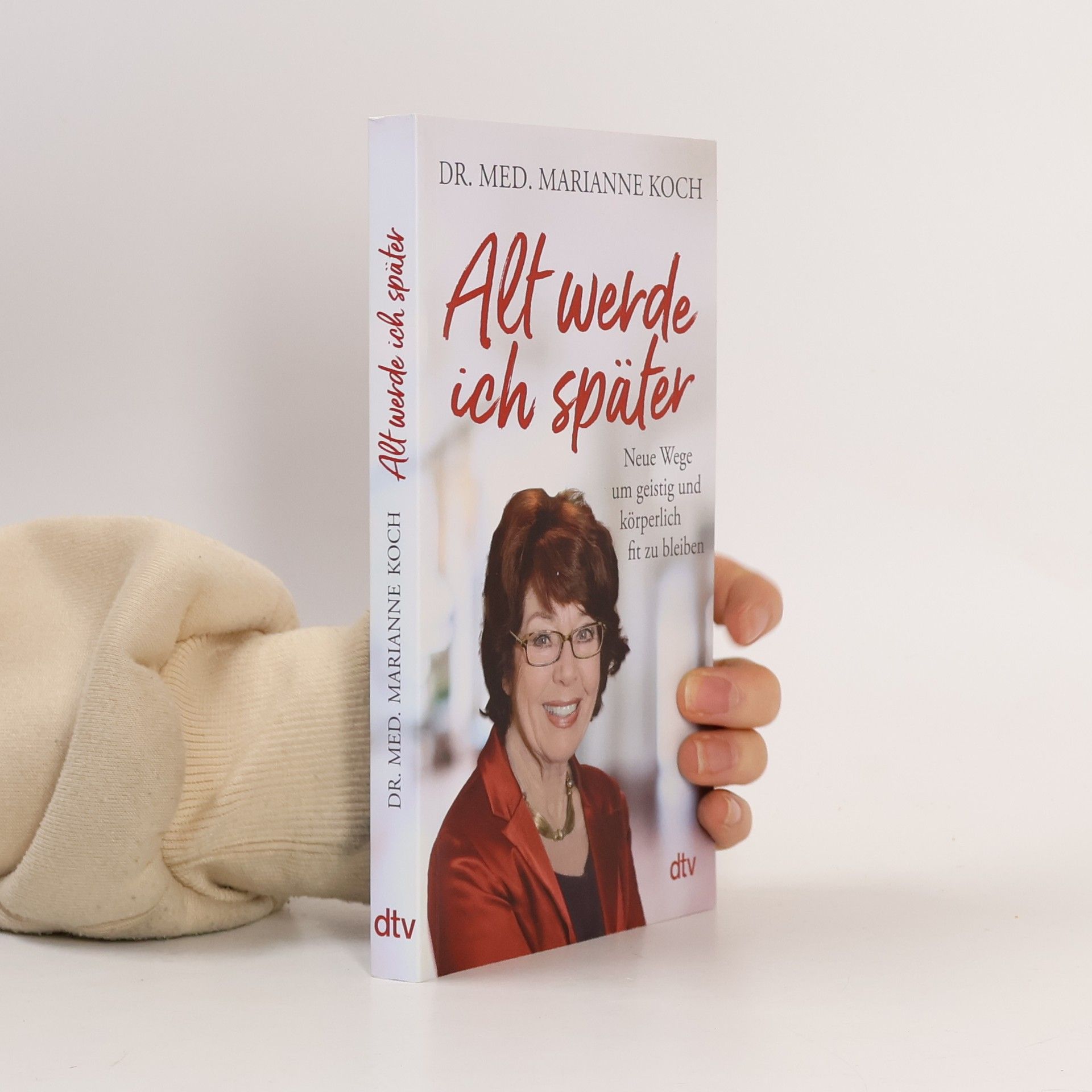 Marianne Koch Alt werde ich später