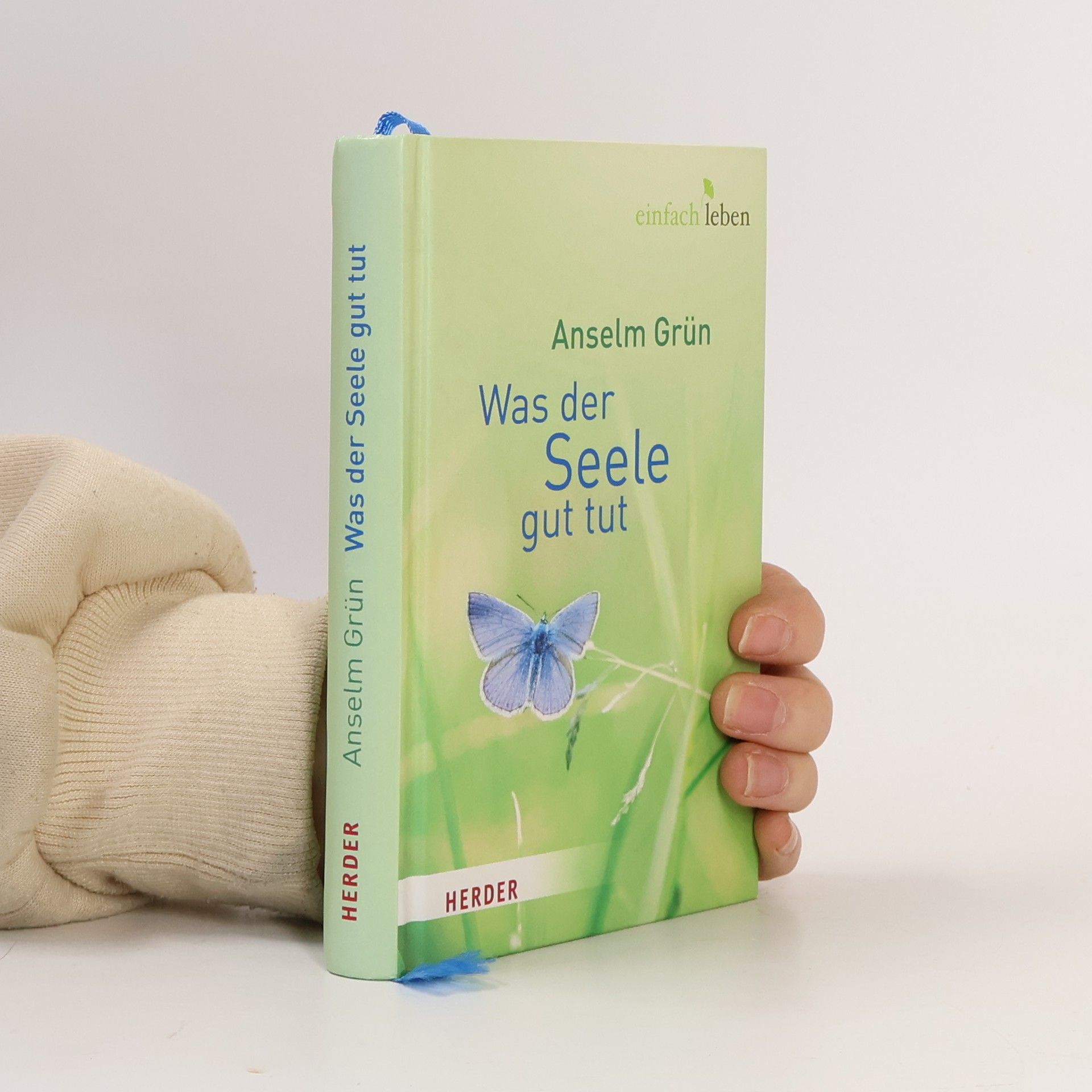 Anselm Grün Was der Seele gut tut