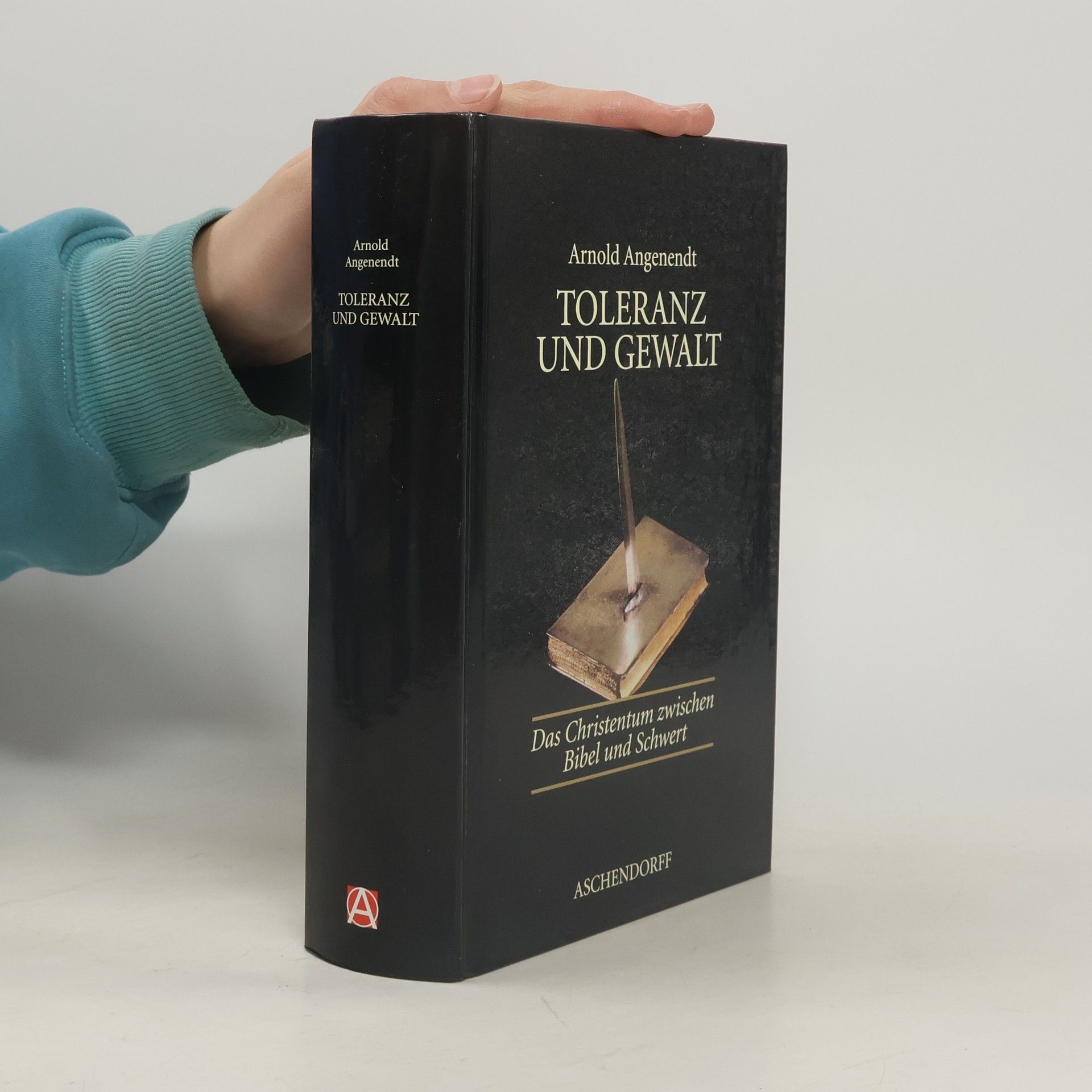 Arnold Angenendt Toleranz und Gewalt