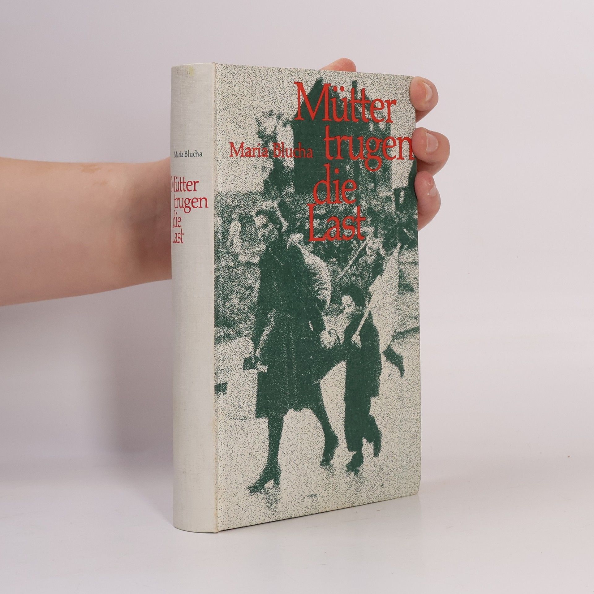 Maria Blucha Mütter trugen die Last