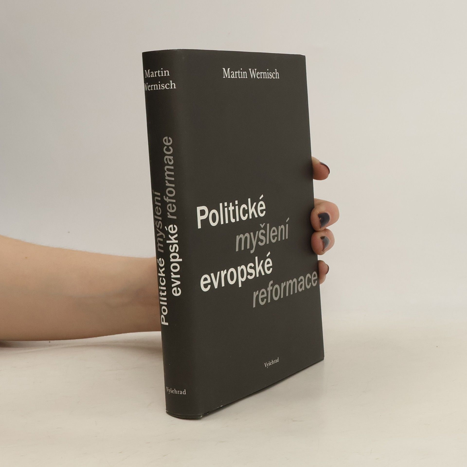 Martin Wernisch Politické myšlení evropské reformace