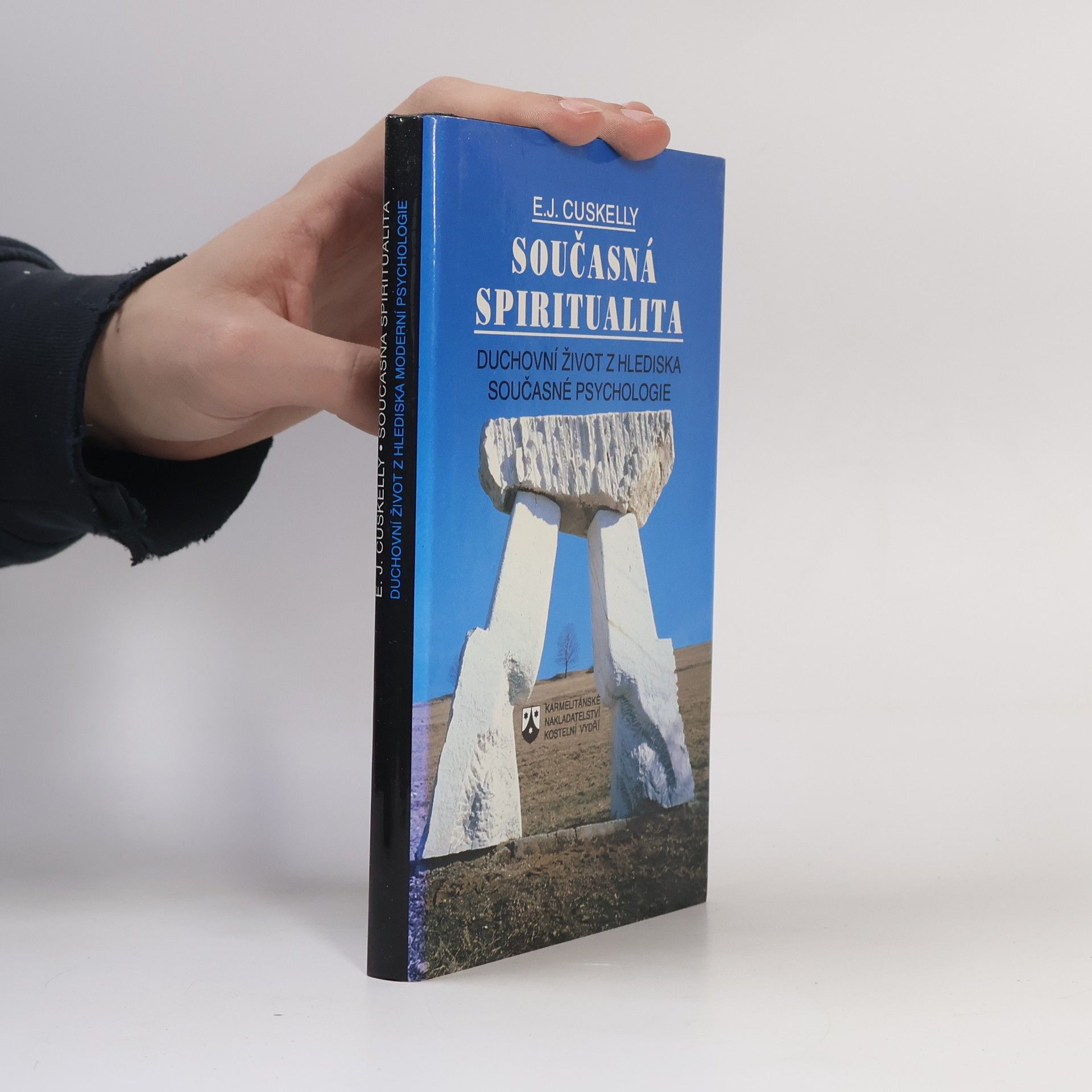 Eugen James Cuskelly Současná spiritualita. Duchovní život z hlediska současné psychologie