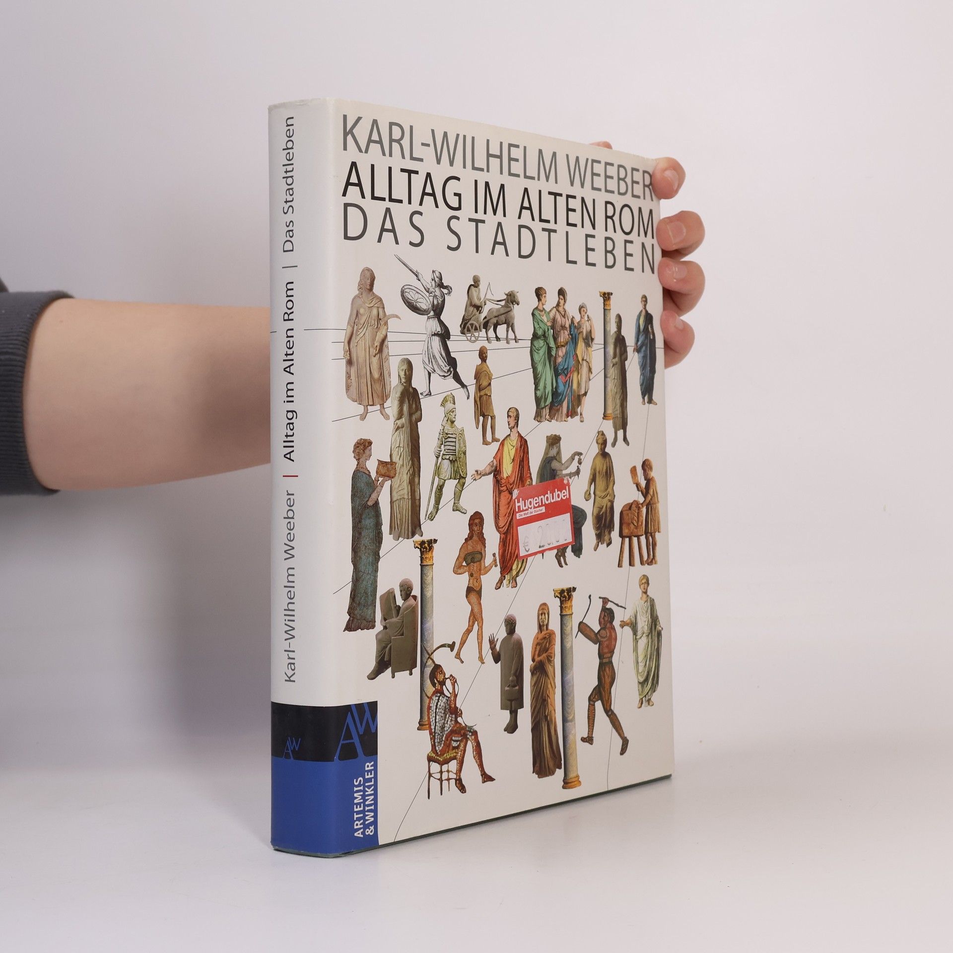 Karl-Wilhelm Weeber Alltag im Alten Rom
