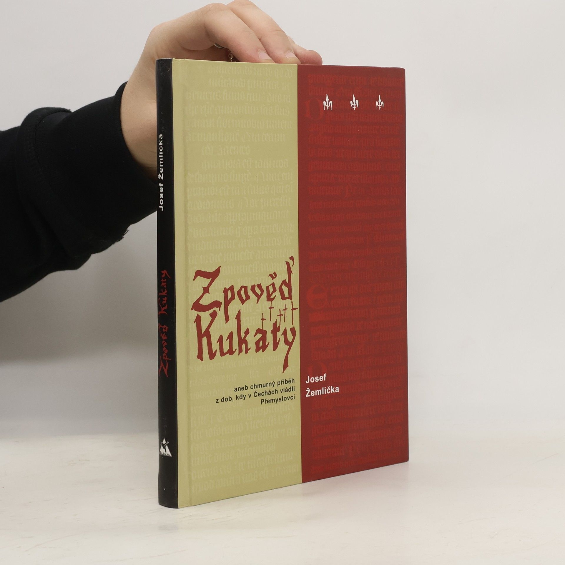 Josef Žemlička Zpověď Kukaty. Aneb chmurný příběh z doby, kdy v Čechách vládli Přemyslovci