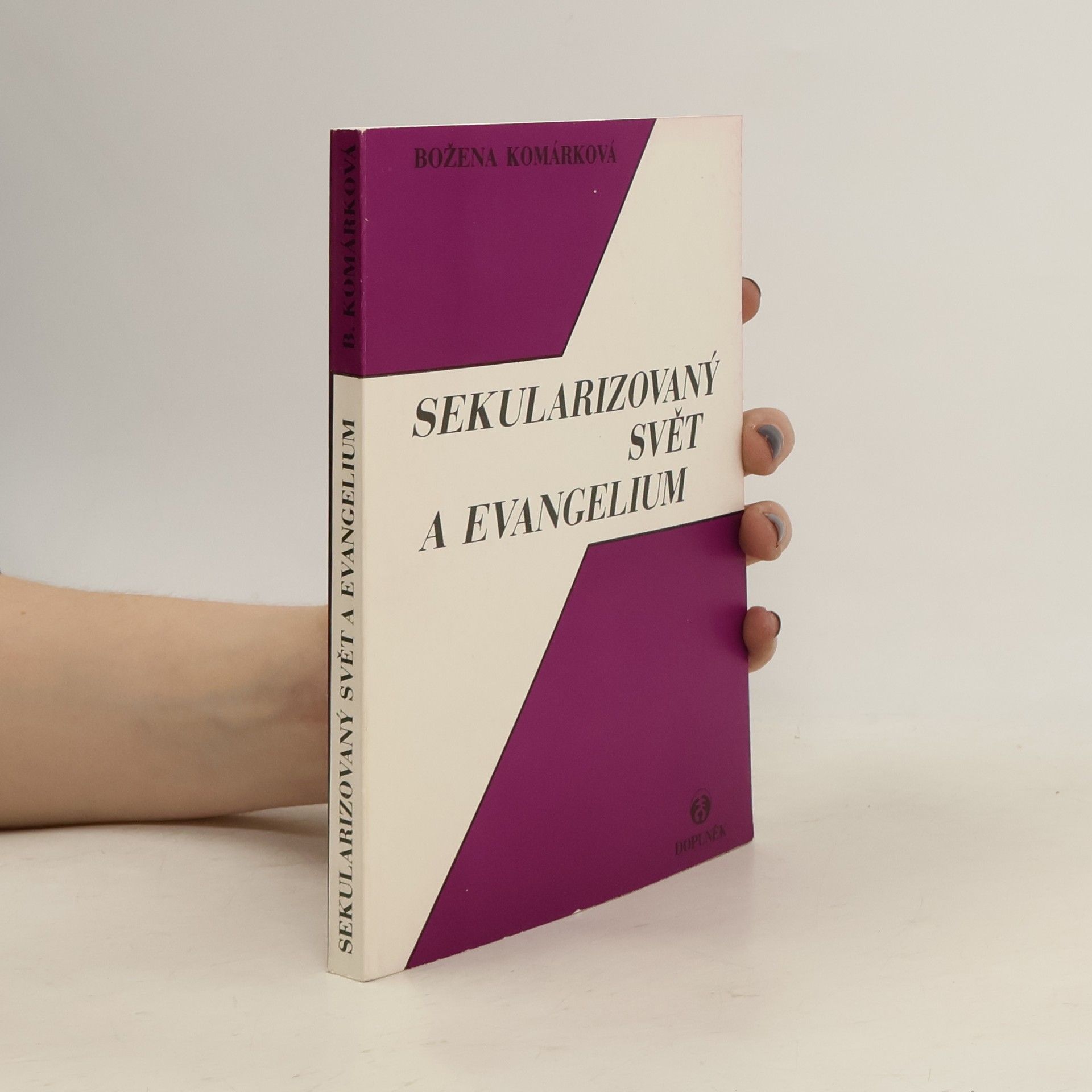 Božena Komárková Sekularizovaný svět a evangelium