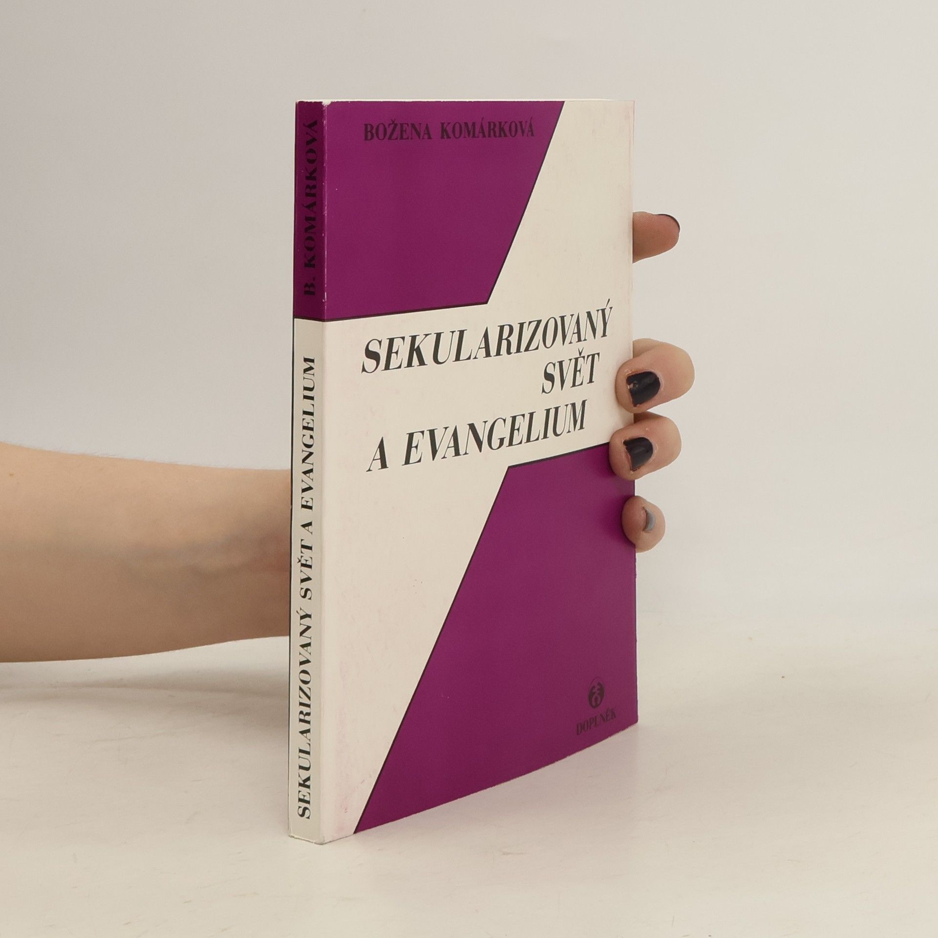 Božena Komárková Sekularizovaný svět a evangelium